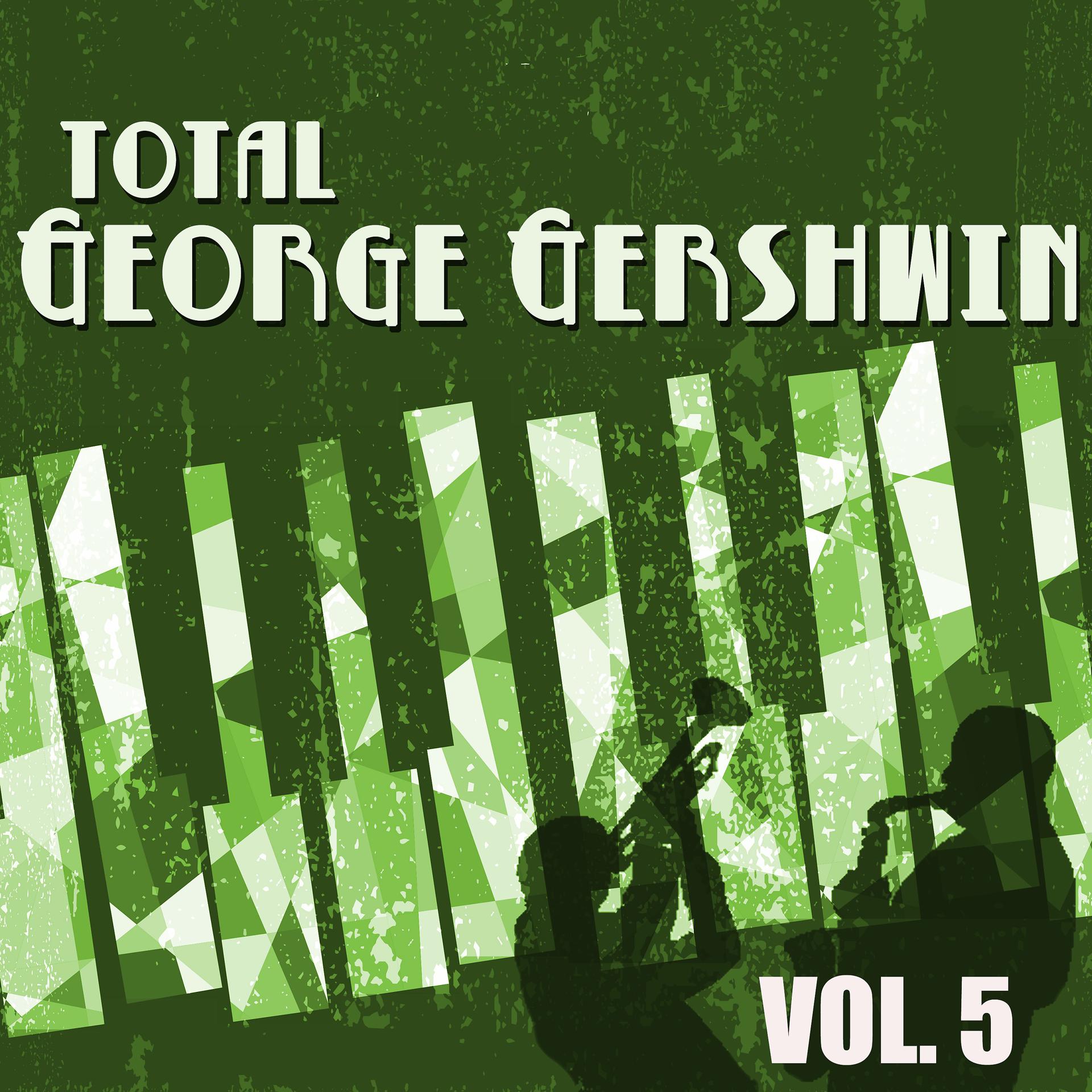 Постер альбома Total George Gershwin, Vol. 5