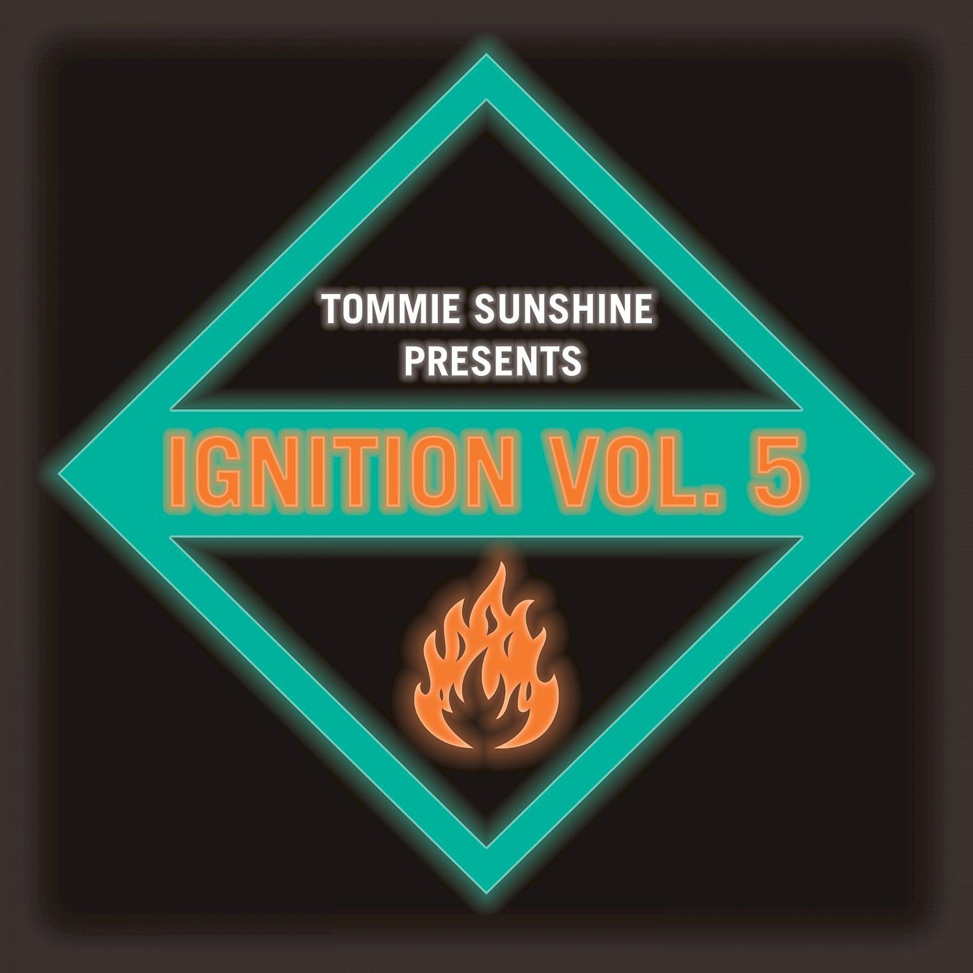 Постер альбома Tommie Sunshine presents: Ignition Vol. 5