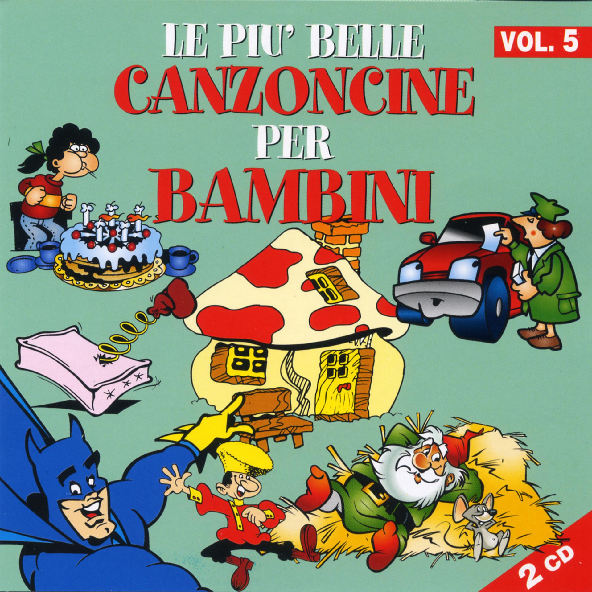 Постер альбома Le Piu' Belle Canzoncine Per Bambini - Volume 5