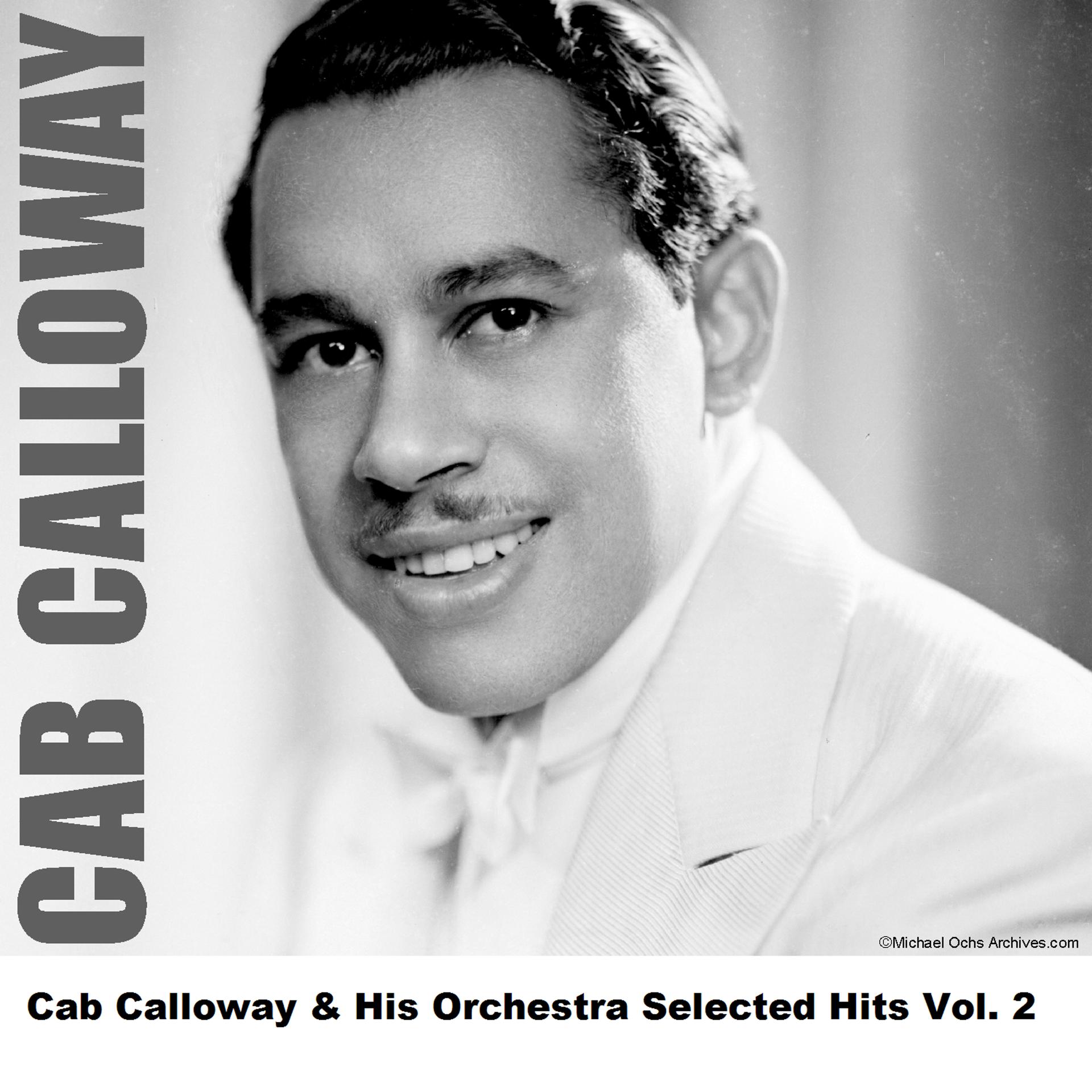 Постер альбома Cab Calloway & His Orchestra Selected Hits Vol. 2