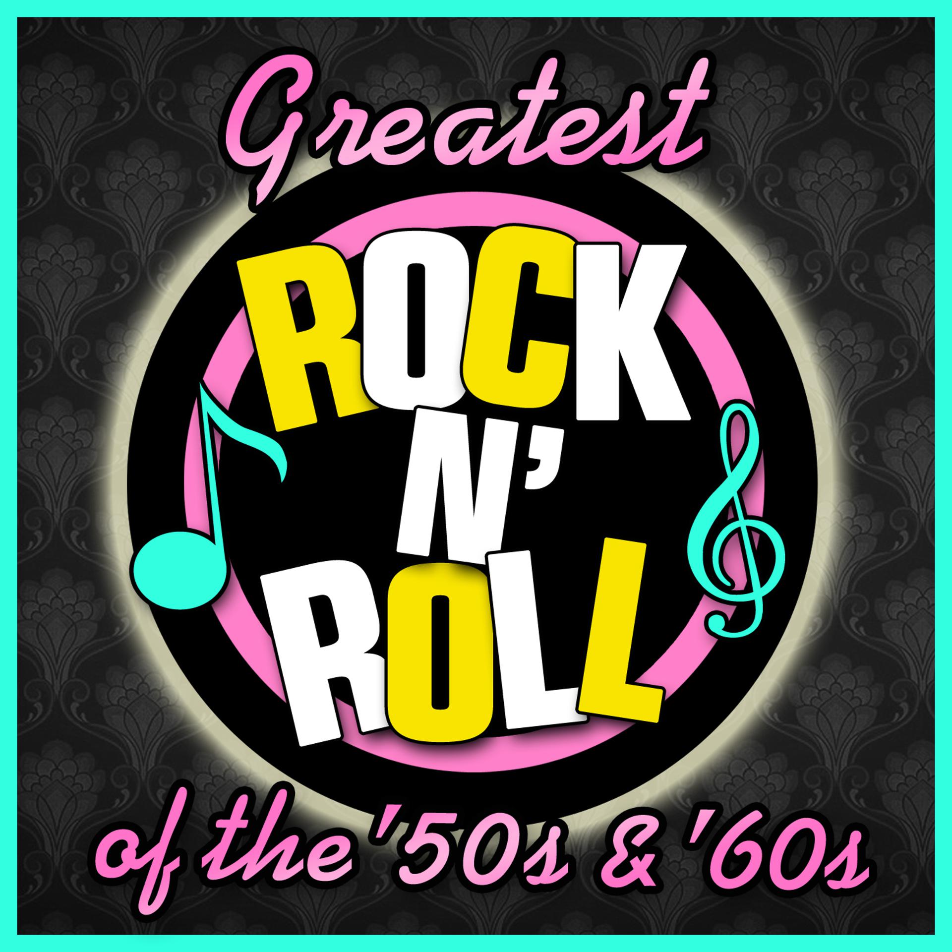 Постер альбома Greatest Rock N' Roll Of The '50s & Early '60s
