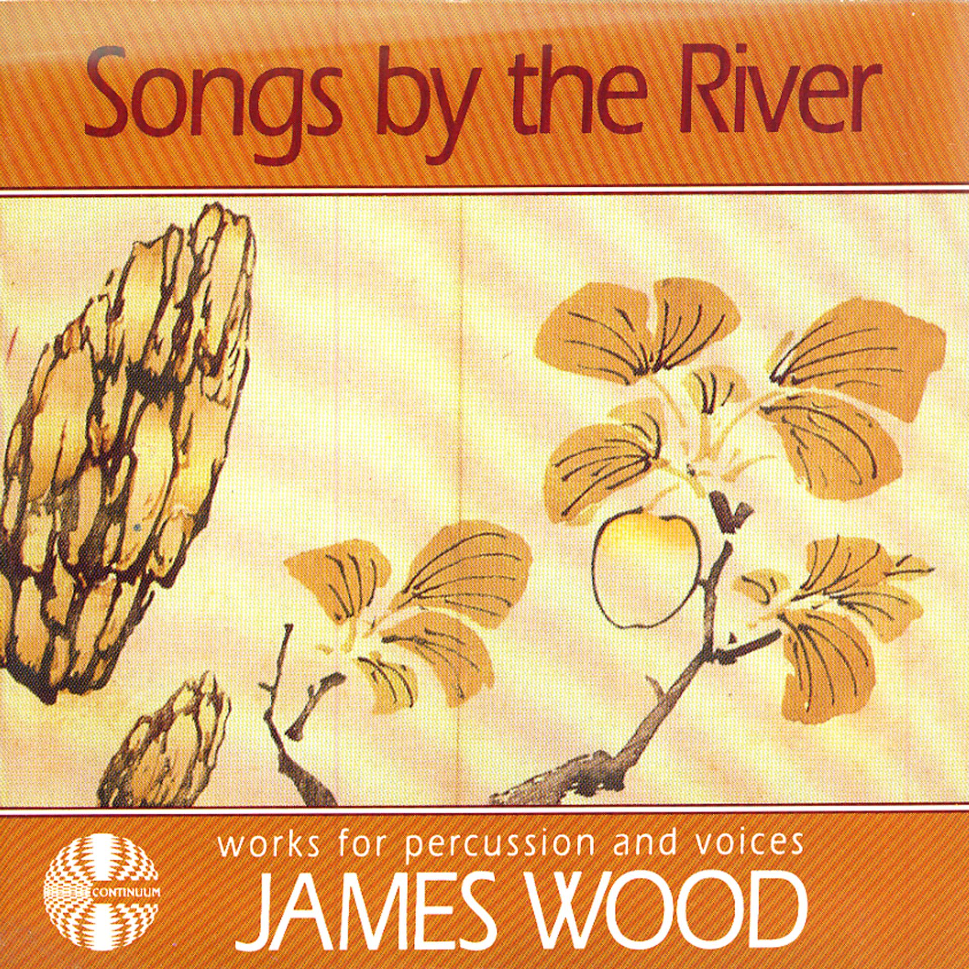 Постер альбома James Wood: Songs by the River - Works for Percussion and Voices