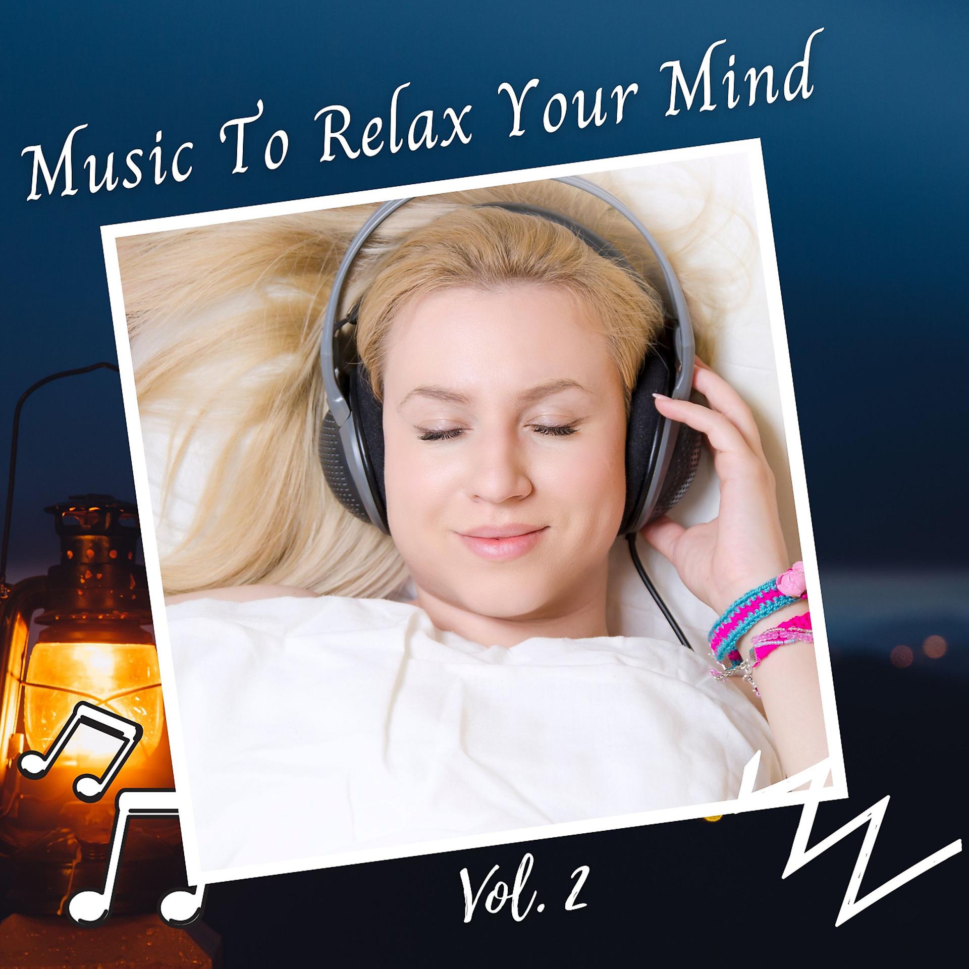 Постер альбома Music To Relax Your Mind Vol. 2