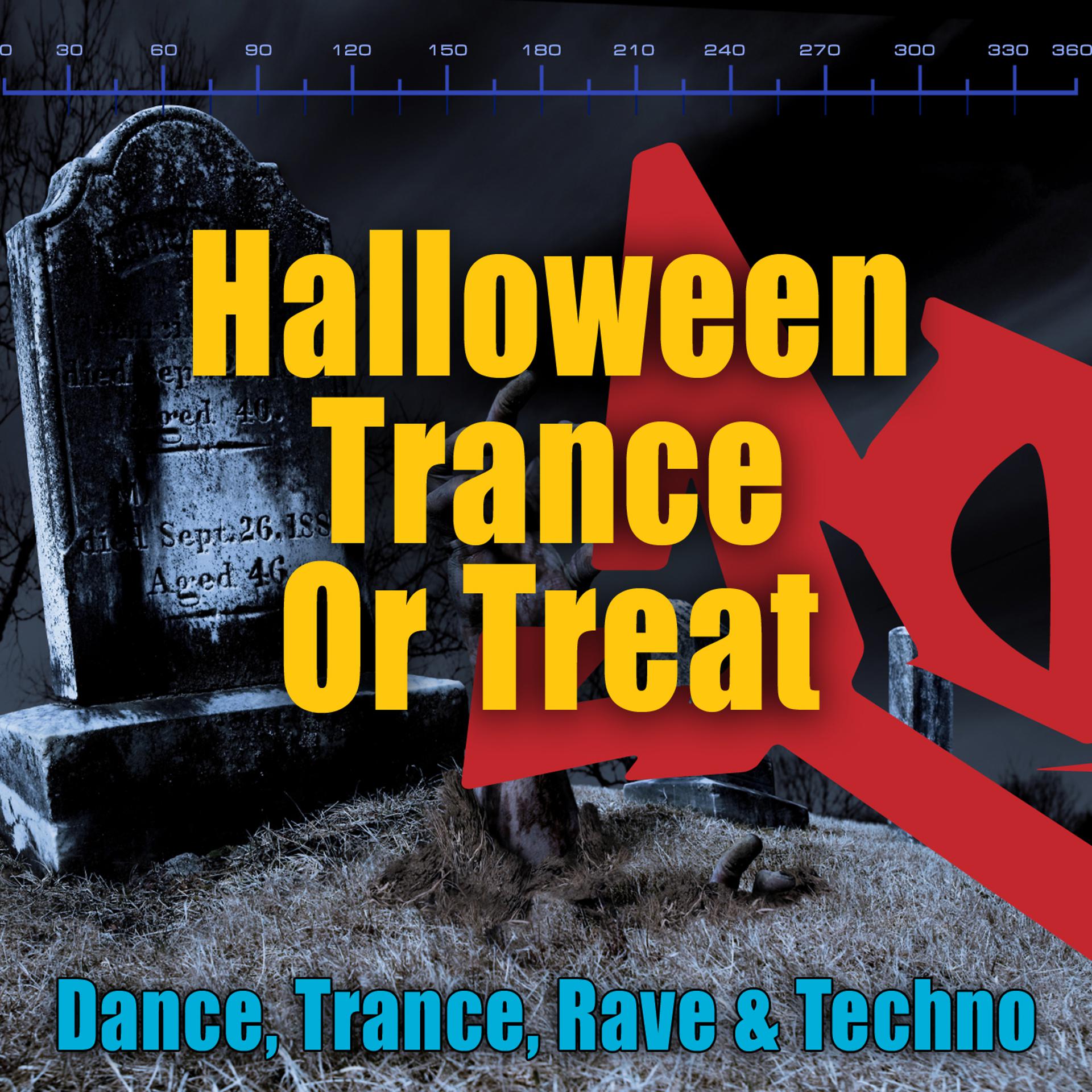 Постер альбома Halloween Trance Or Treat - Dance, Trance, Rave & Techno
