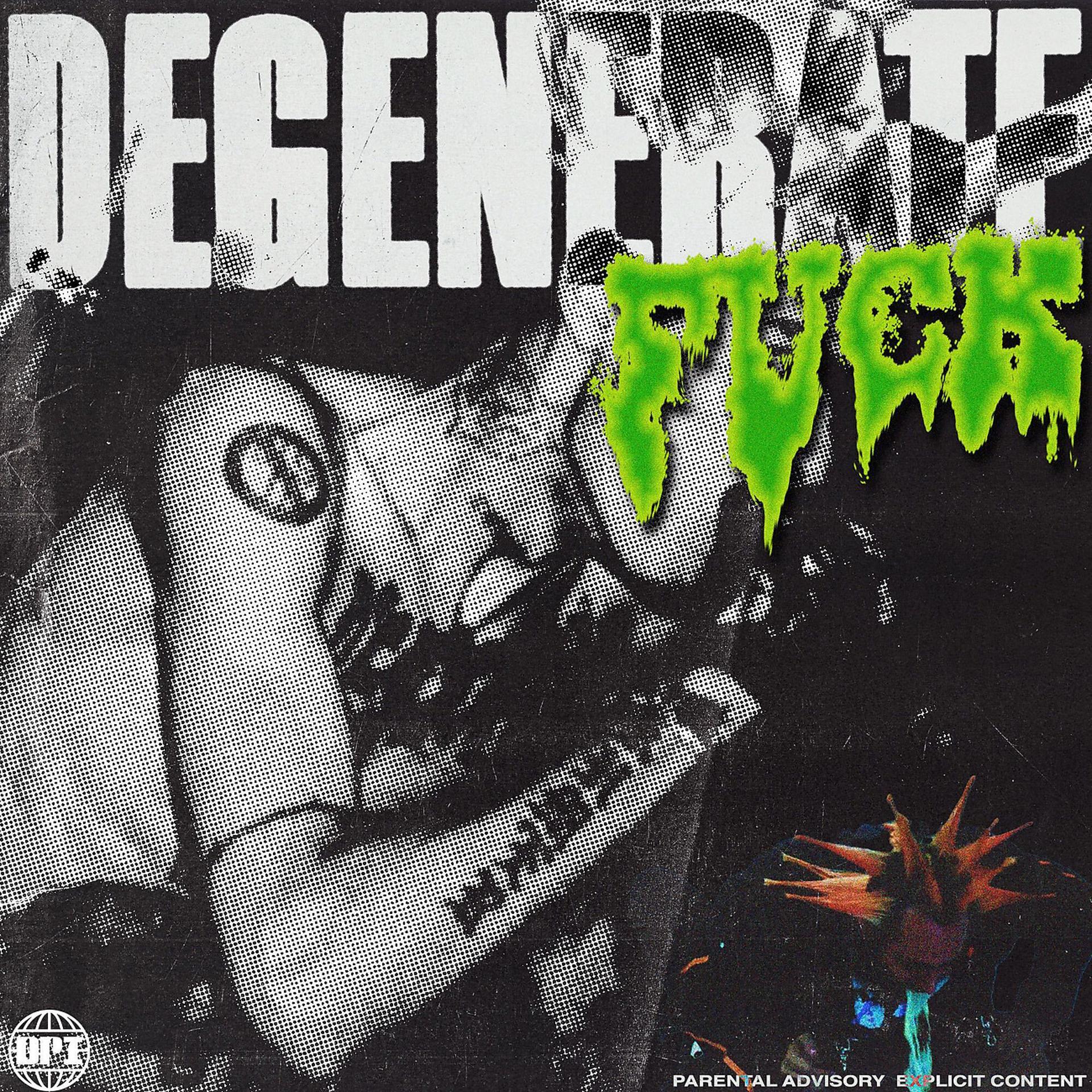 Постер альбома DEGENERATE FUCK