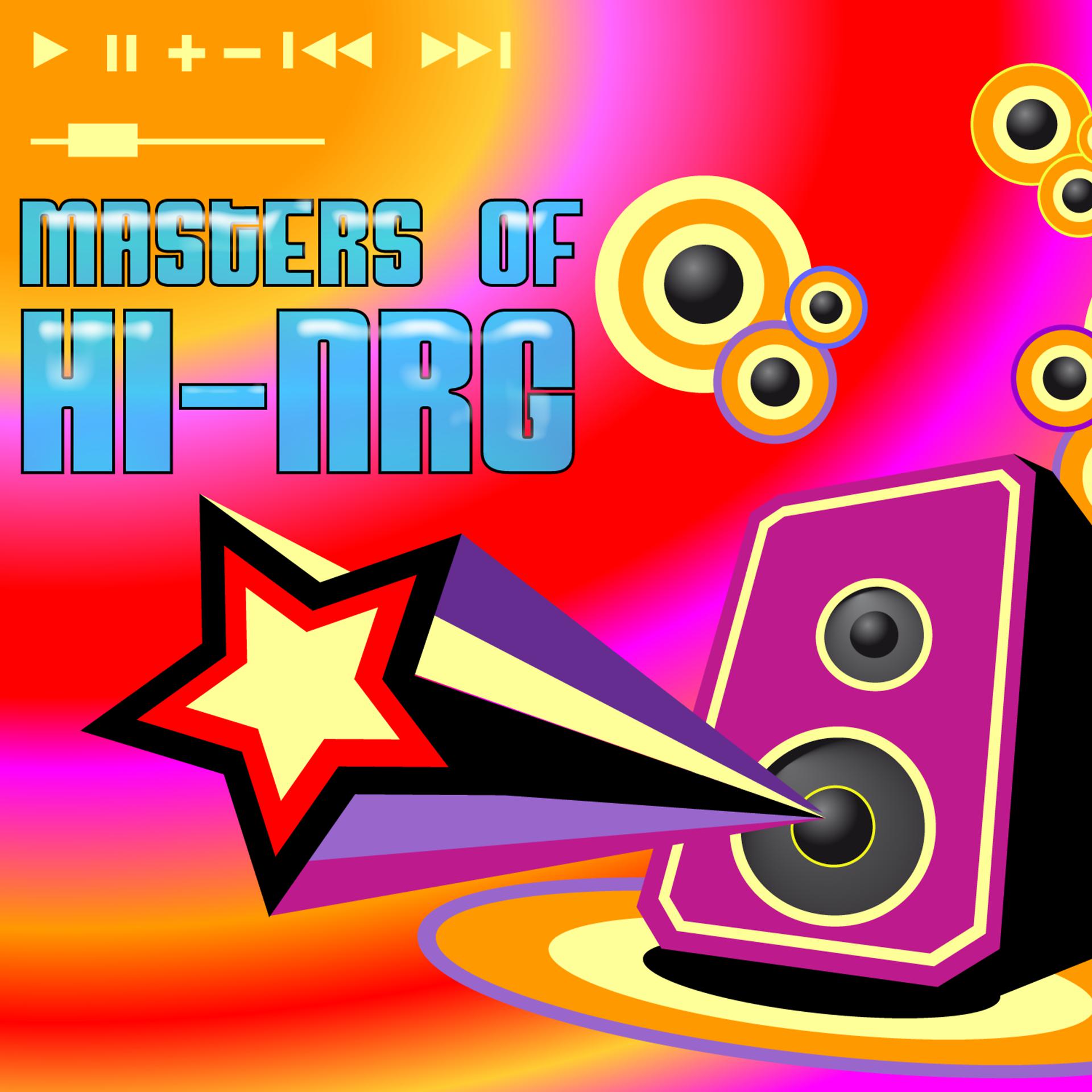 Постер альбома Masters Of Hi-NRG