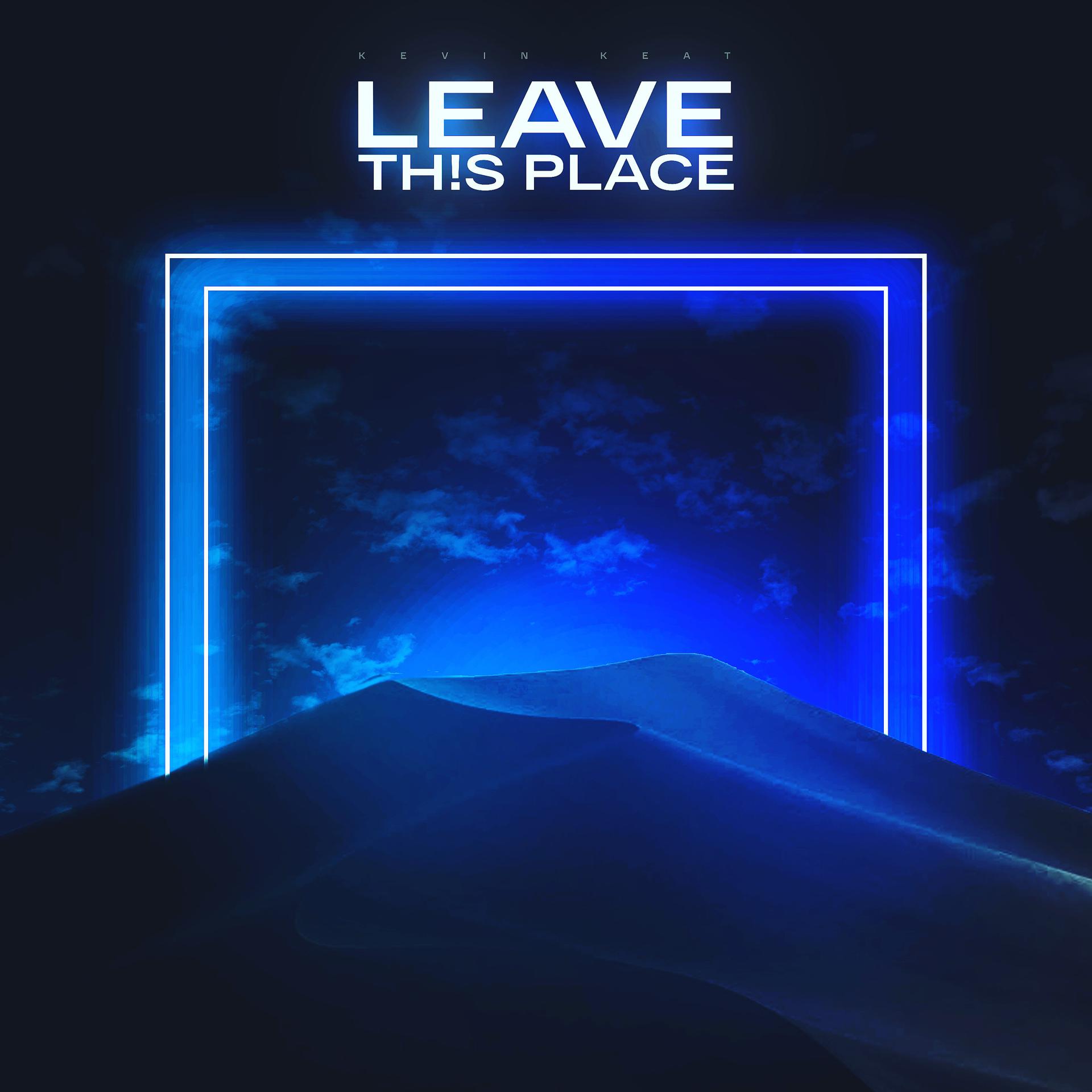 Постер альбома LEAVE TH!S PLACE