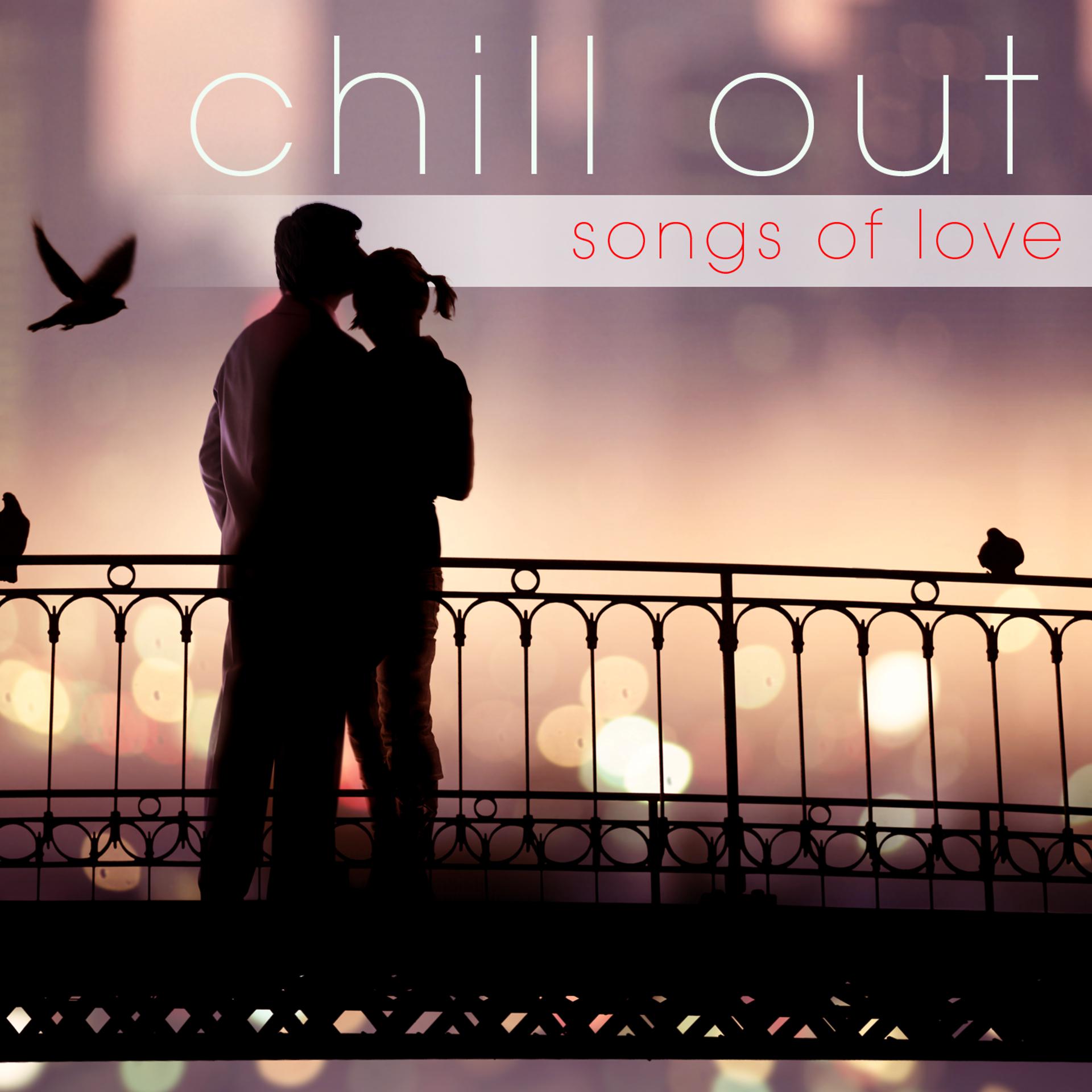 Постер альбома Chill Out: Songs of Love