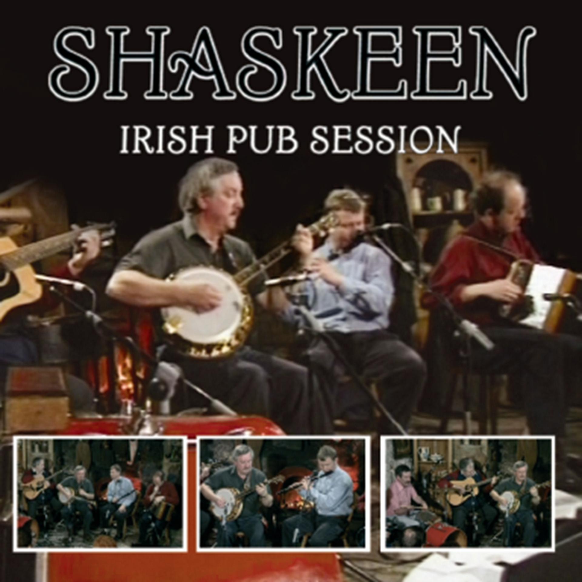 Постер альбома Shaskeen Irish Pub Session