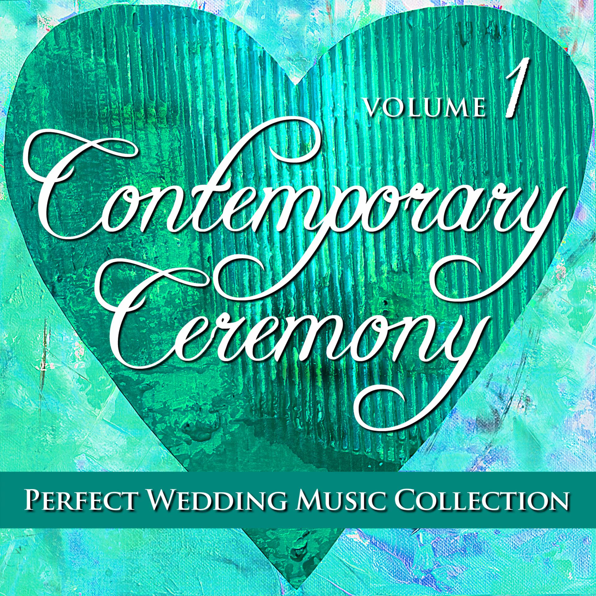 Постер альбома Perfect Wedding Music Collection: Contemporary Ceremony, Vol. 1