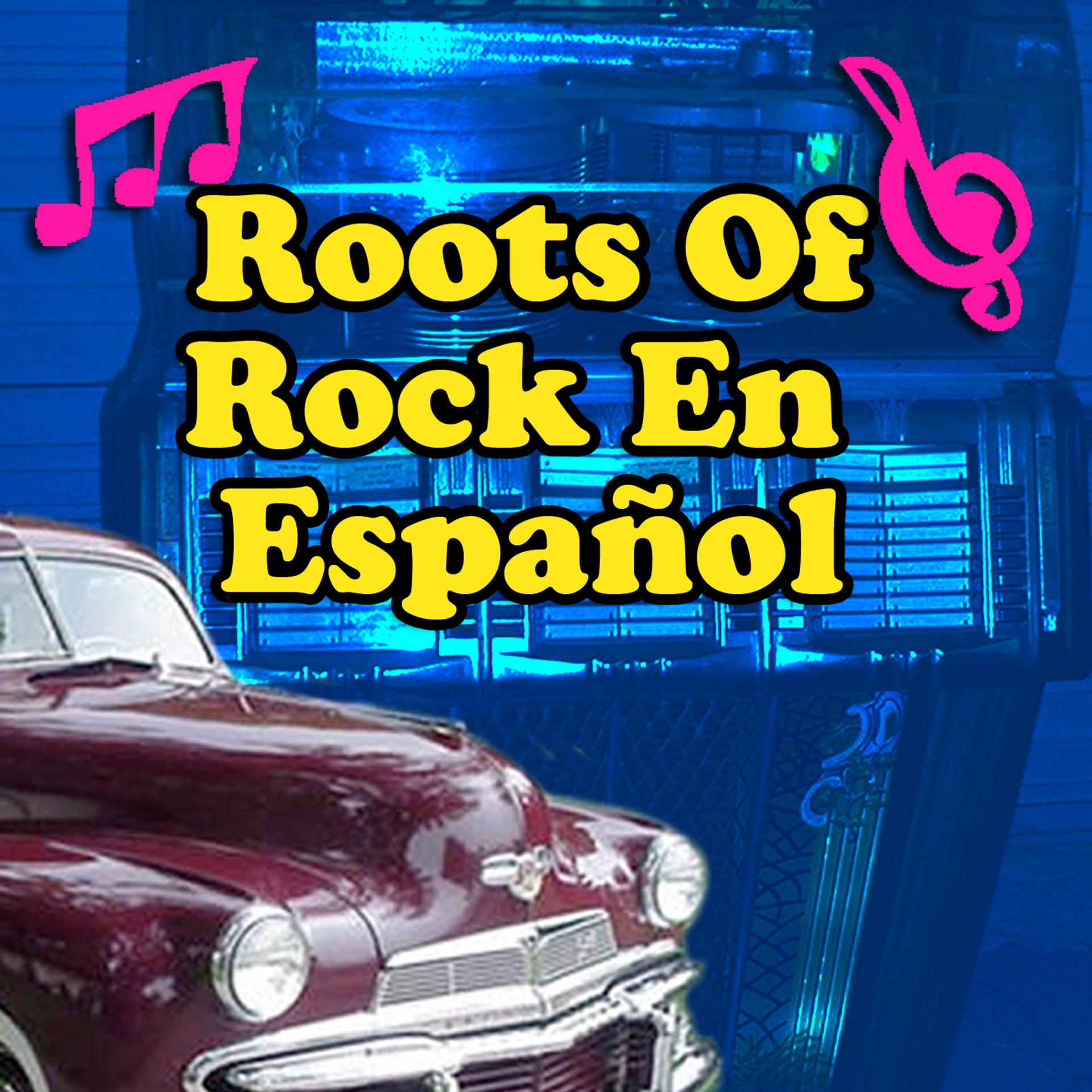 Постер альбома Roots Of Rock En Español