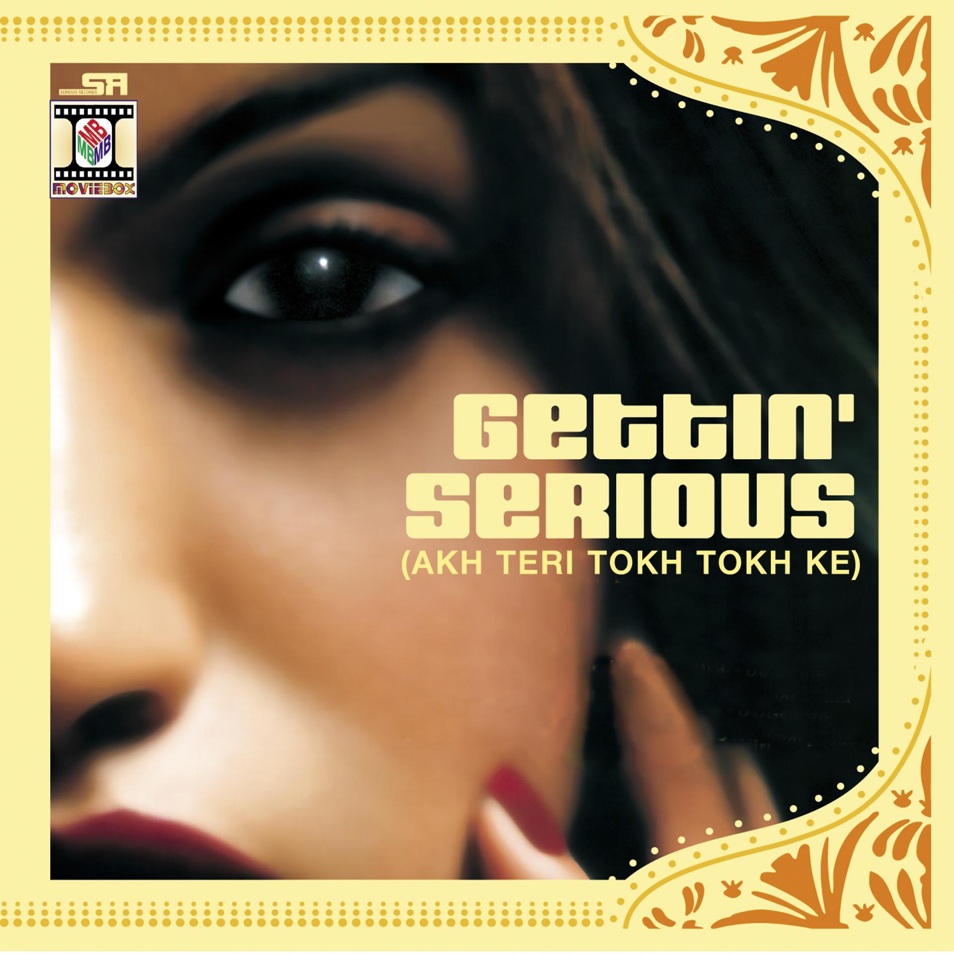 Постер альбома Gettin' Serious (Akh Teri Tokh Tokh Ke)