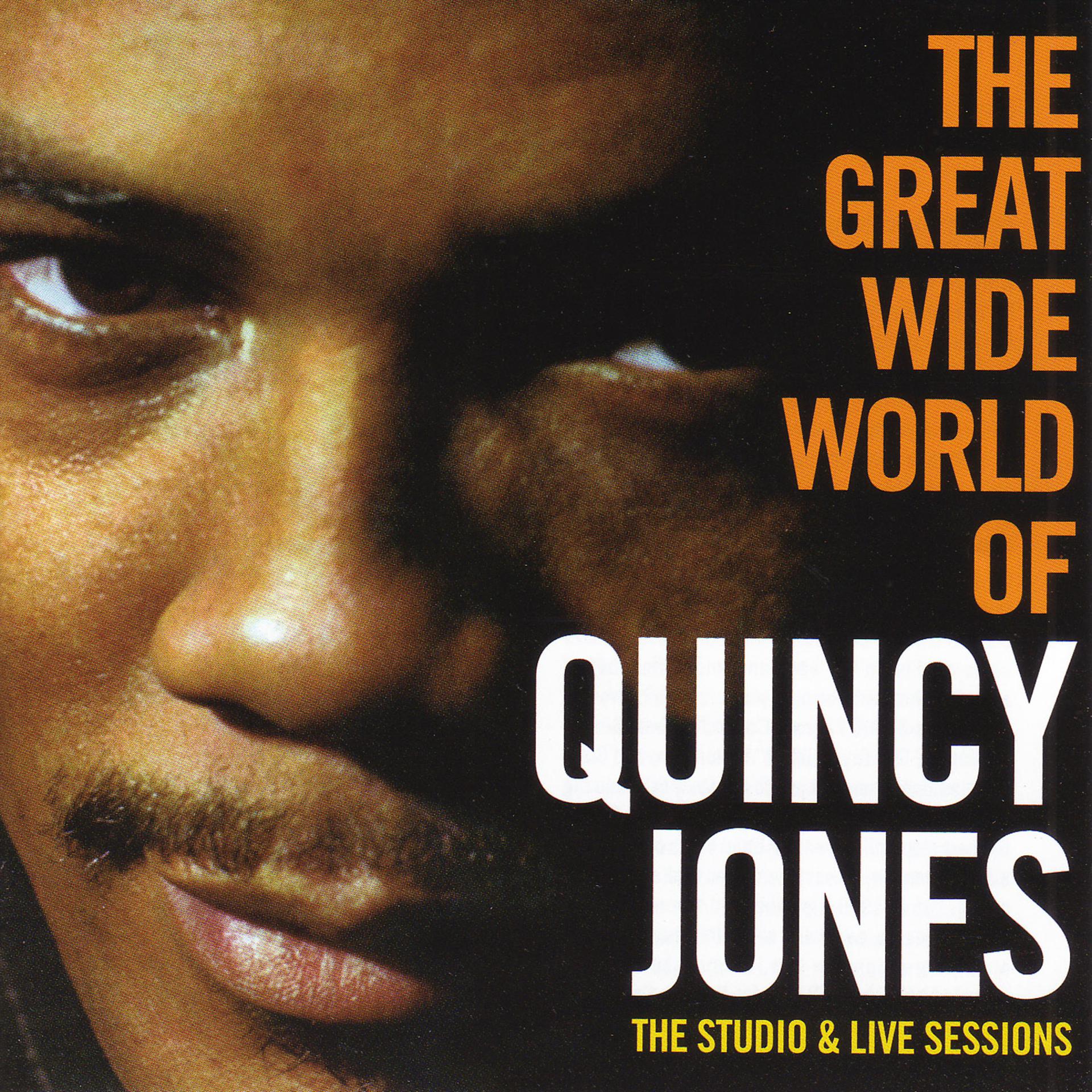 Постер альбома The Great Wide World of Quincy Jones. The Studio & Live Sessions