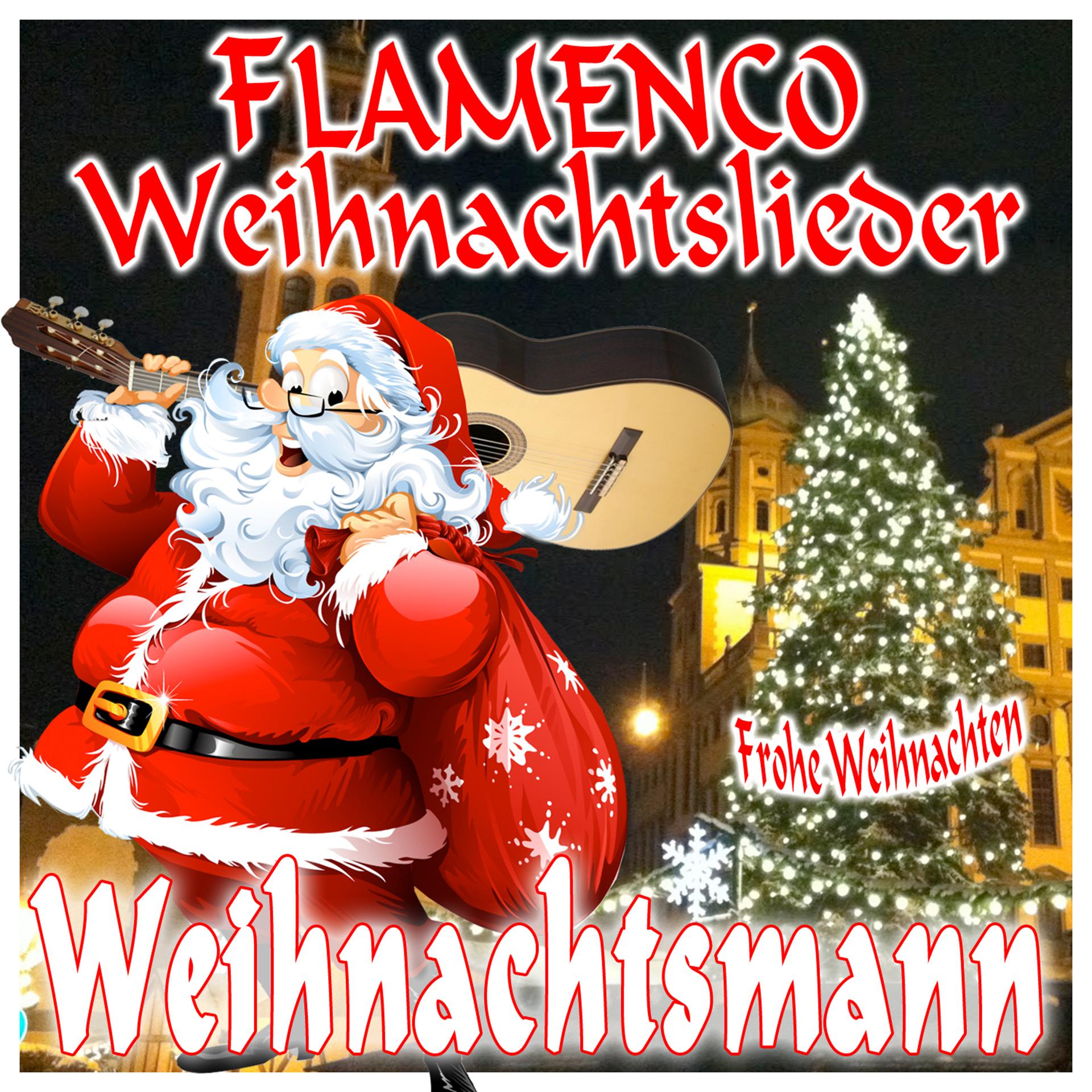 Постер альбома Flamenco Weihnachtslieder. Frohe Weihnachten Weihnachtsmann