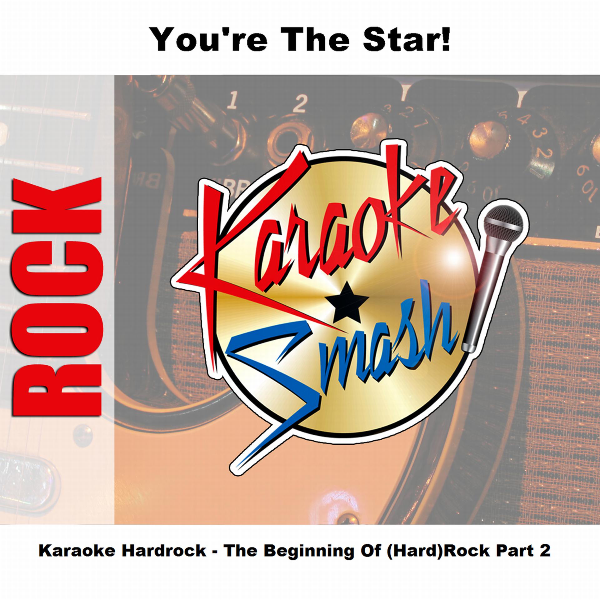 Постер альбома Karaoke Hardrock - The Beginning Of (Hard)Rock Part 2