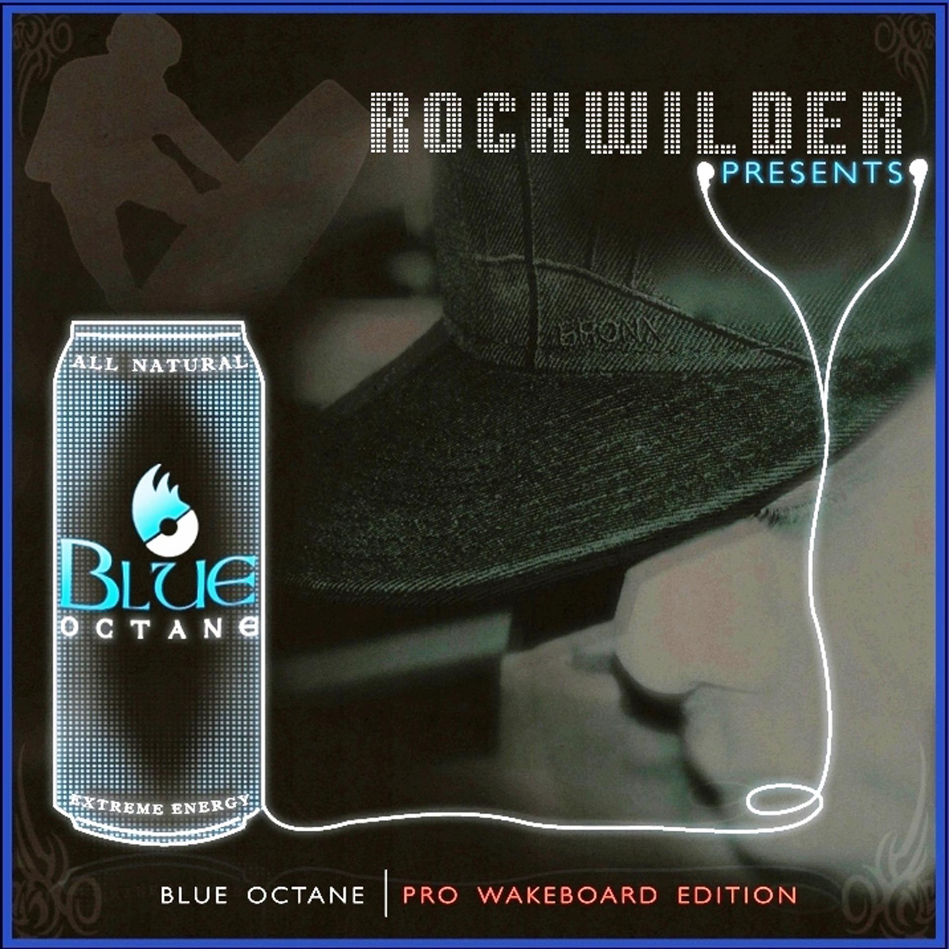 Постер альбома Rockwilder Presents: Blue Octane-Pro Wakeboard Edition