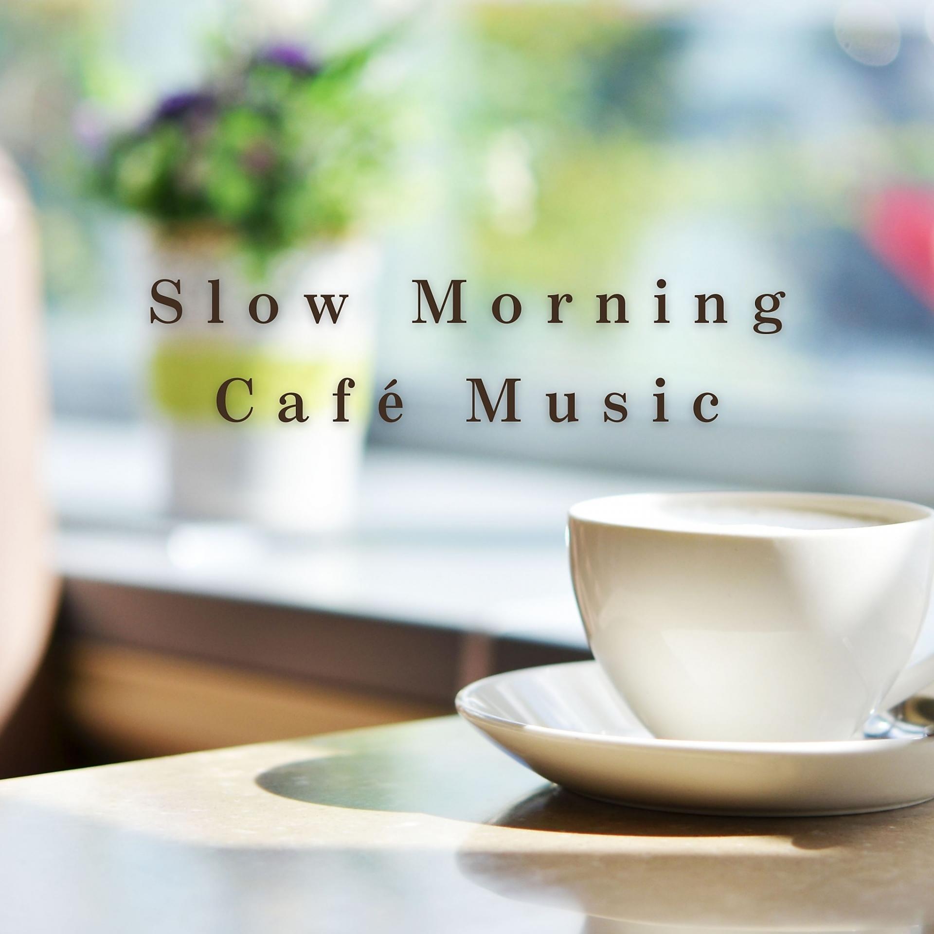 Постер альбома Slow Morning Café Music
