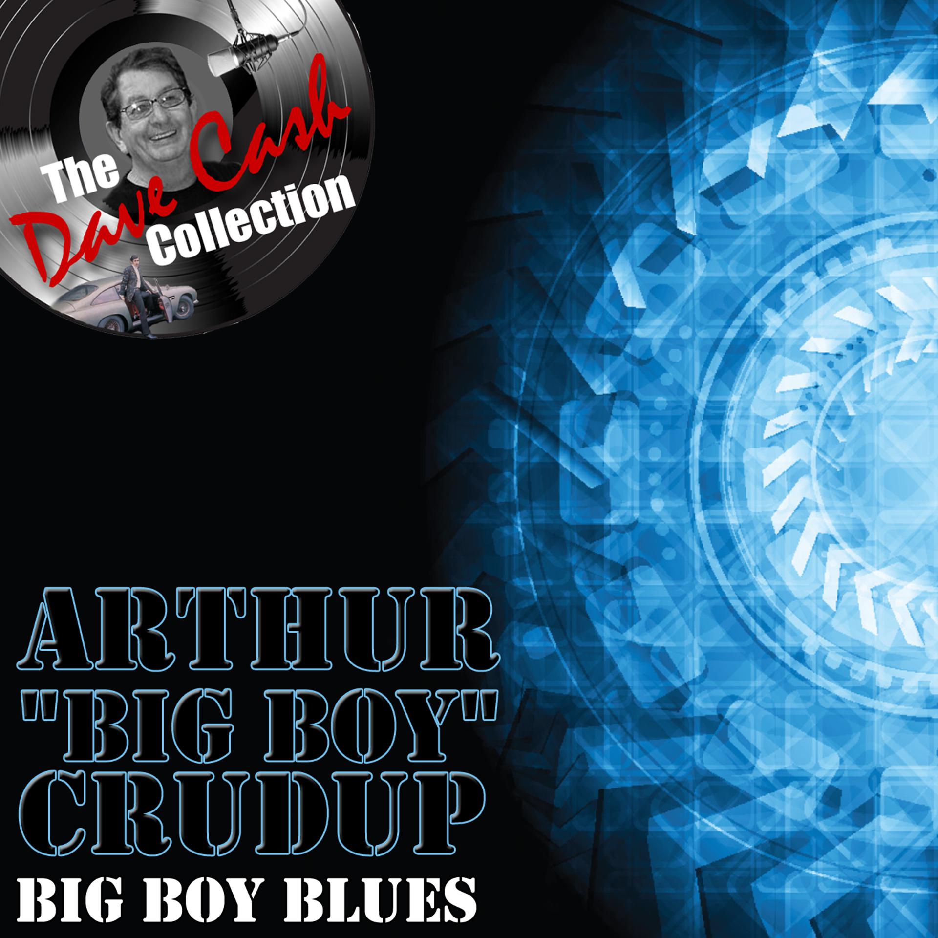 Постер альбома Big Boy Blues - [The Dave Cash Collection]