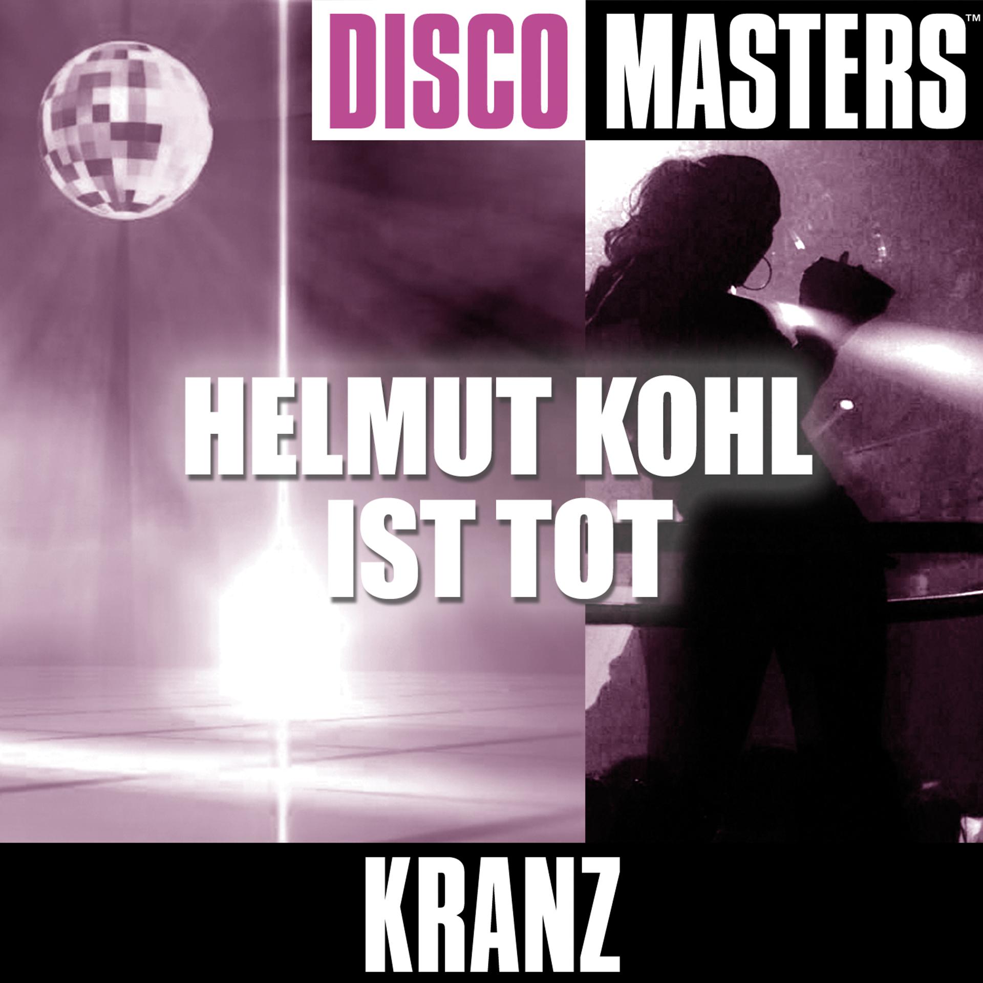 Постер альбома Dance Masters: Helmut Kohl Ist Tot