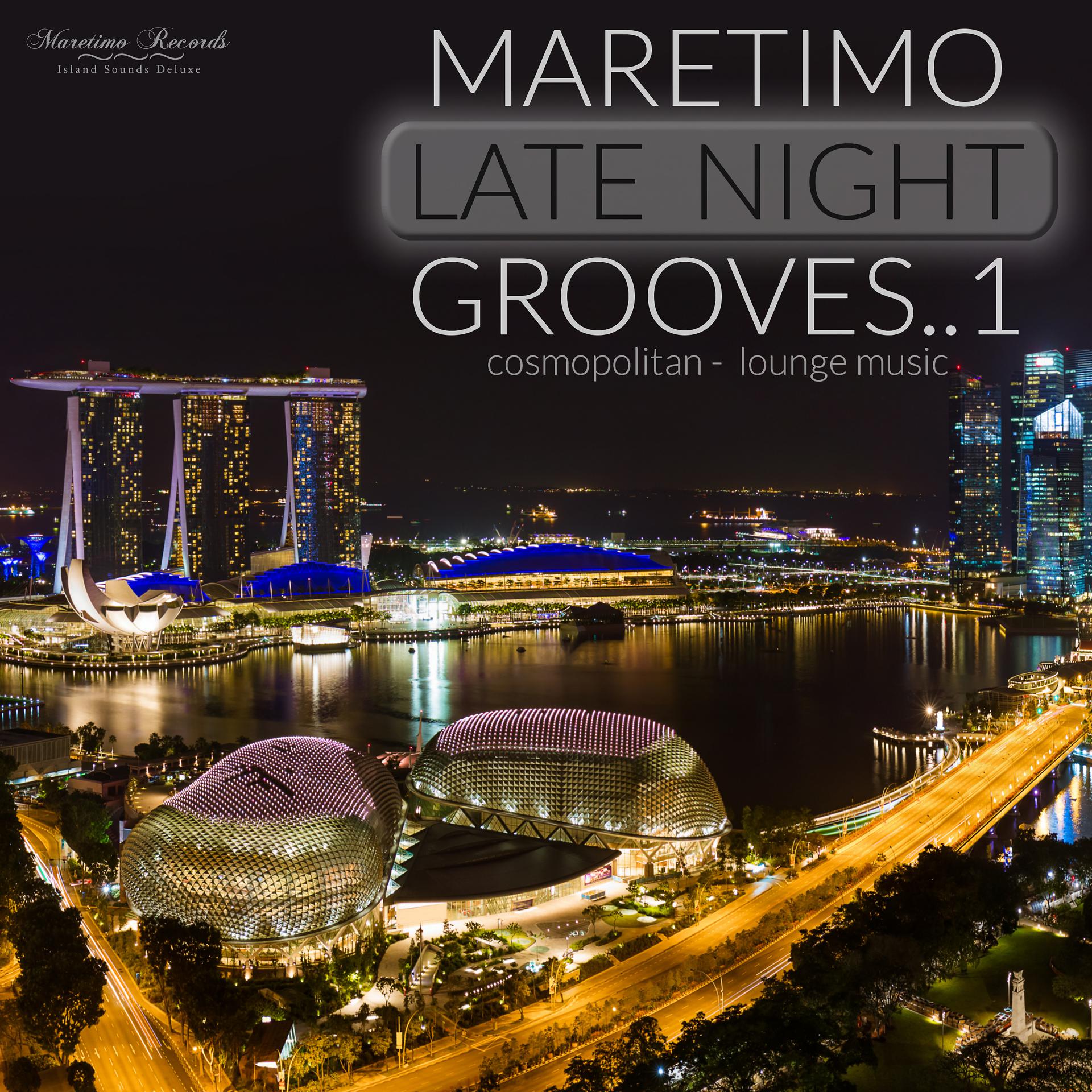 Постер альбома Maretimo Late Night Grooves, Vol. 1 - Cosmopolitan Lounge Music