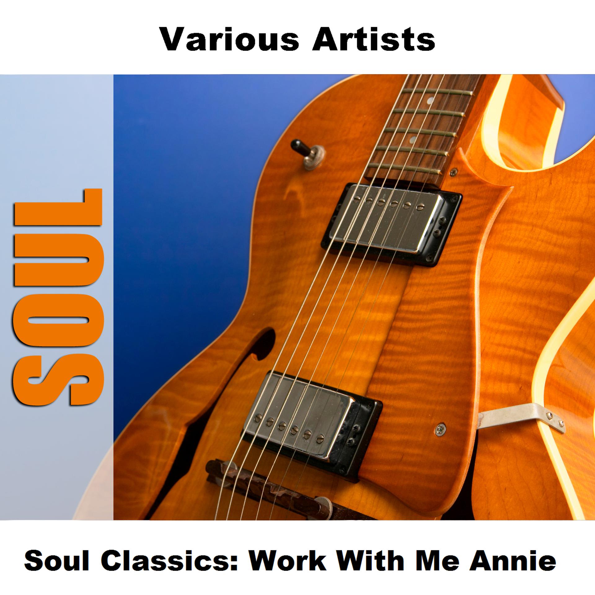 Постер альбома Soul Classics: Work With Me Annie