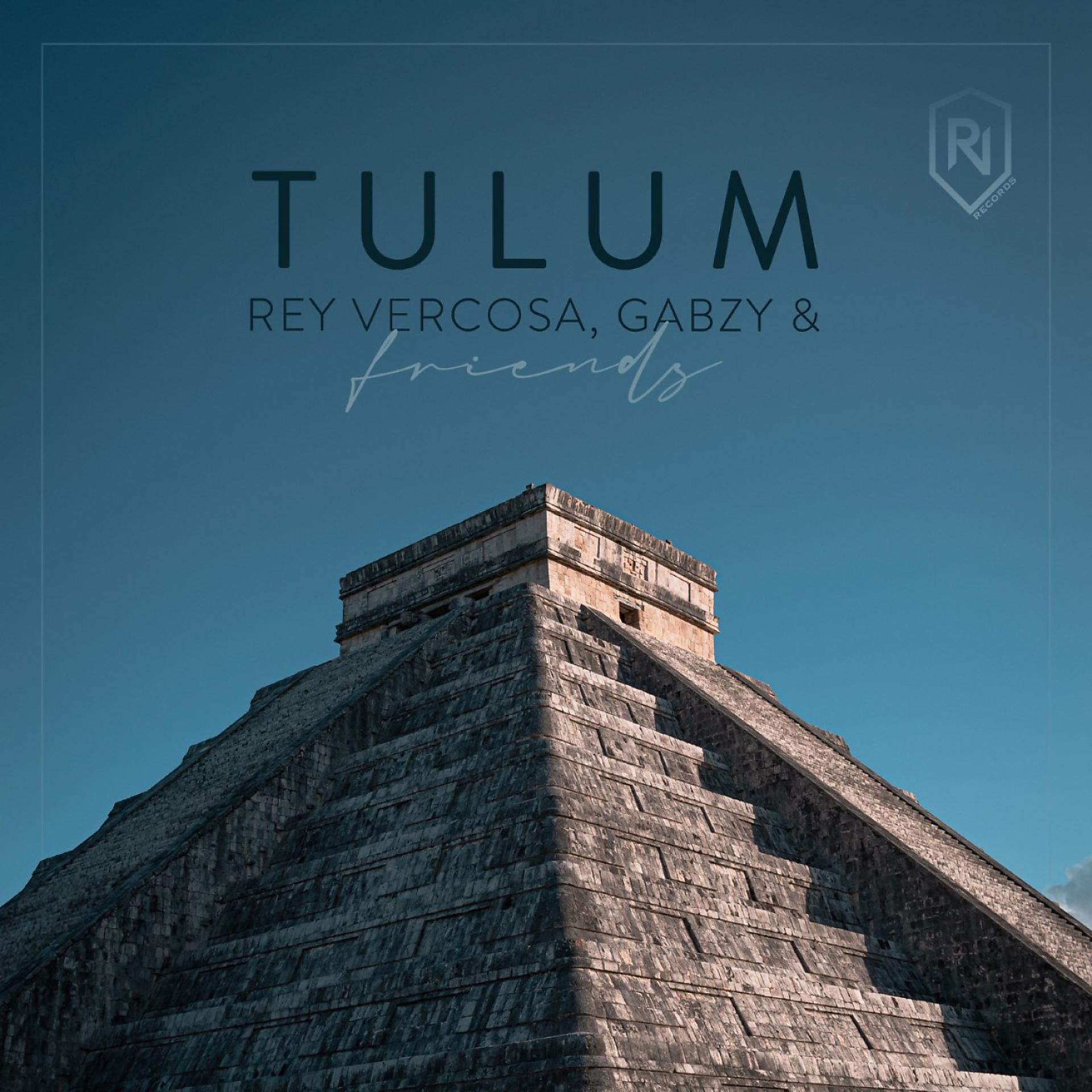 Постер альбома Tulum 2022 Rey Vercosa, Gabzy And Friends