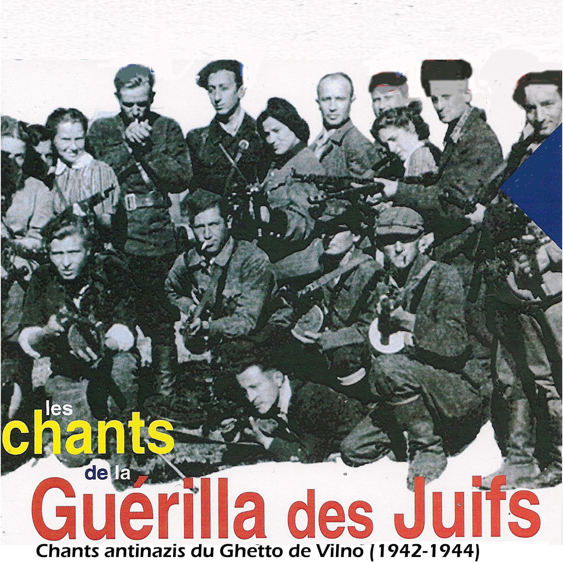 Постер альбома Les chants de la guérilla des juifs, Chants antinazis du ghetto de Vilno (1942 - 1944)