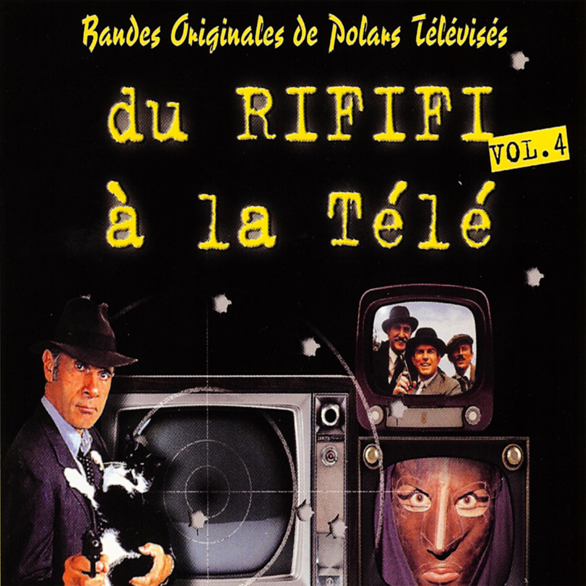 Постер альбома Du rififi à la télé, Vol. 4: Bandes originales de polars télévisés