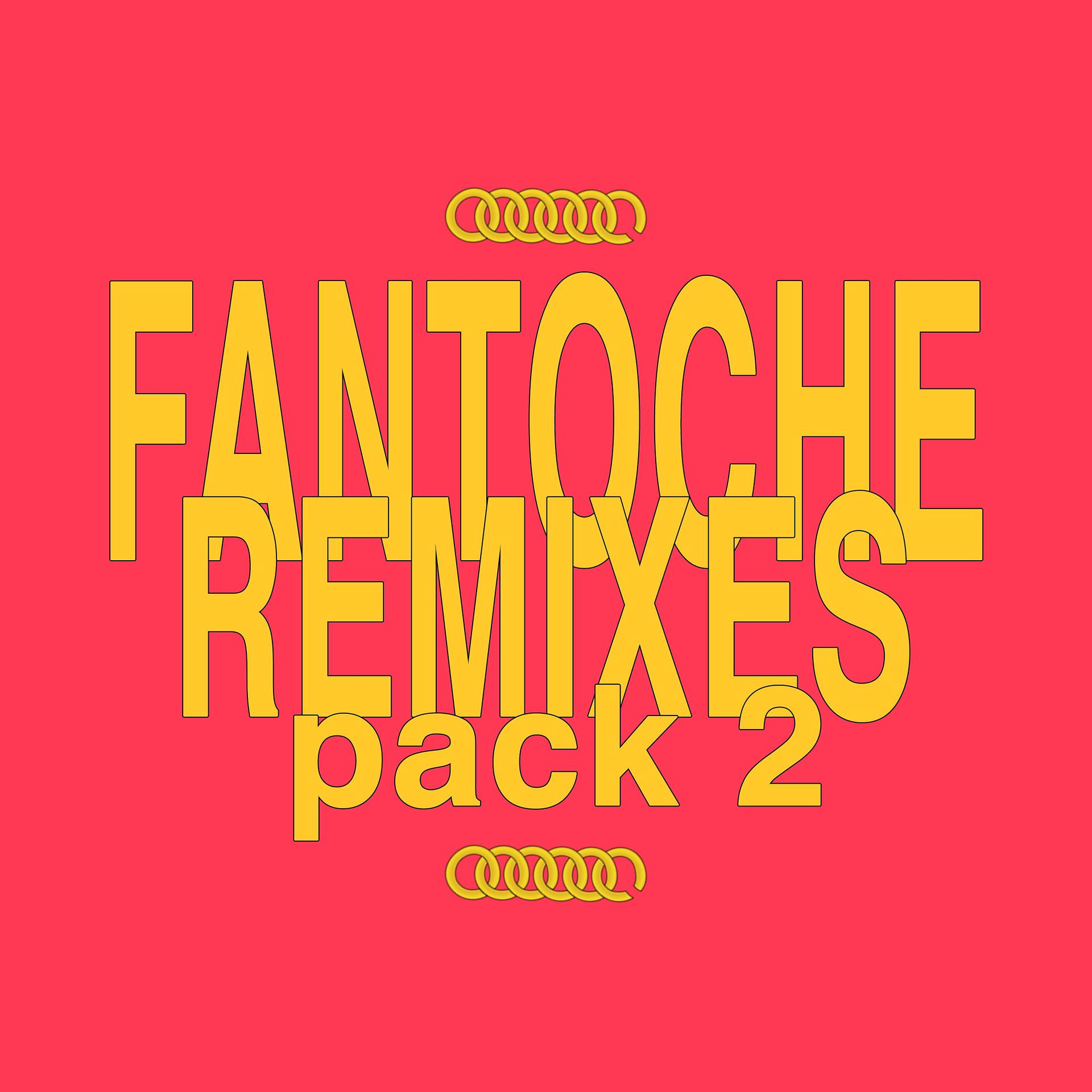 Постер альбома Fantoche (Remixes Pack 2)