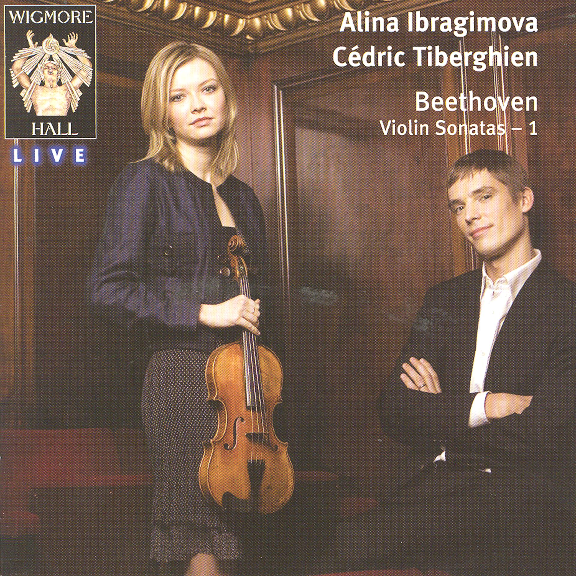 Постер альбома Beethoven Violin Sonatas 1: Alina Ibragimova & Cédric Tiberghien - Wigmore Hall Live