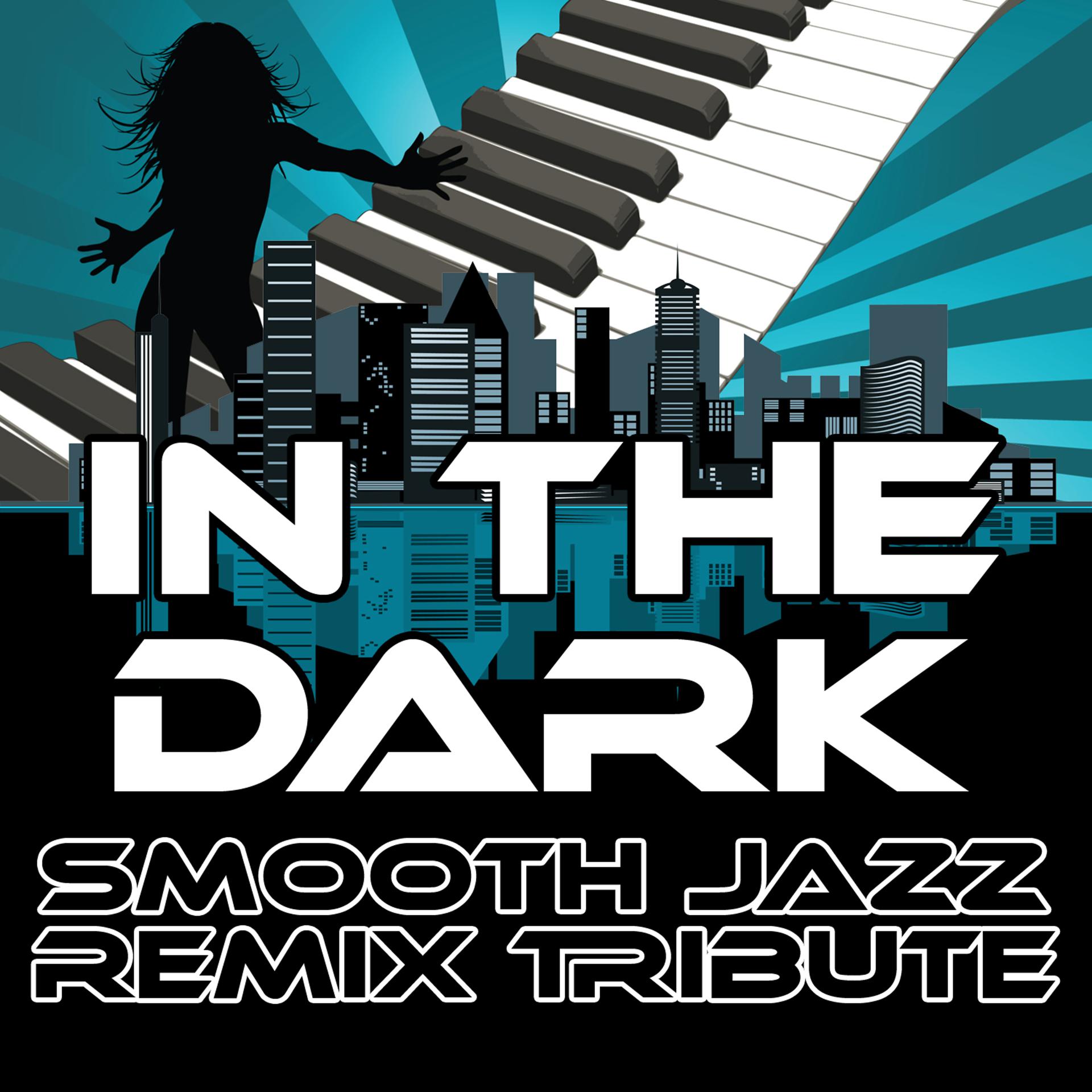 Постер альбома In The Dark (Smooth Jazz Re-Mix Tribute to Dev)