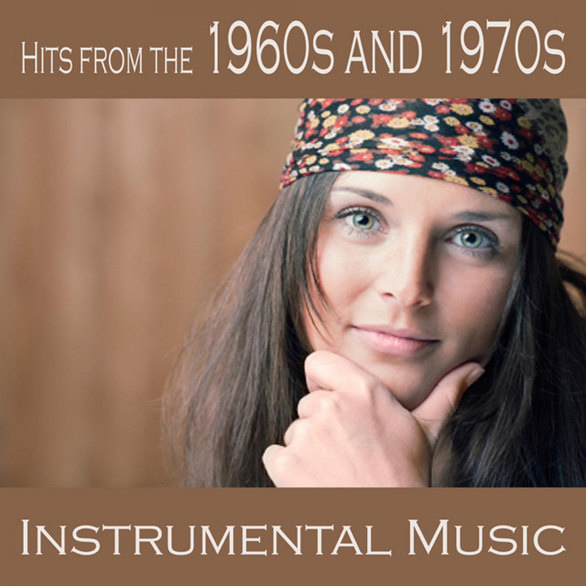 Постер альбома Hits from the 1960s and 1970s - Instrumental Music