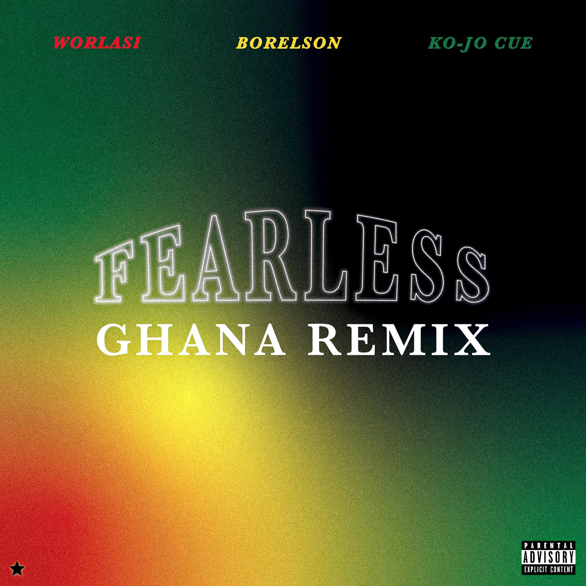Постер альбома FEARLESS (Ghana remix) [feat. Worlasi & Ko-Jo Cue]