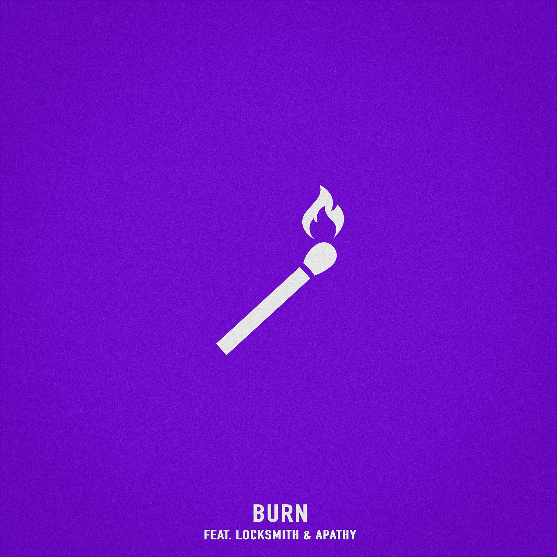 Постер альбома Burn (feat. Locksmith & Apathy)