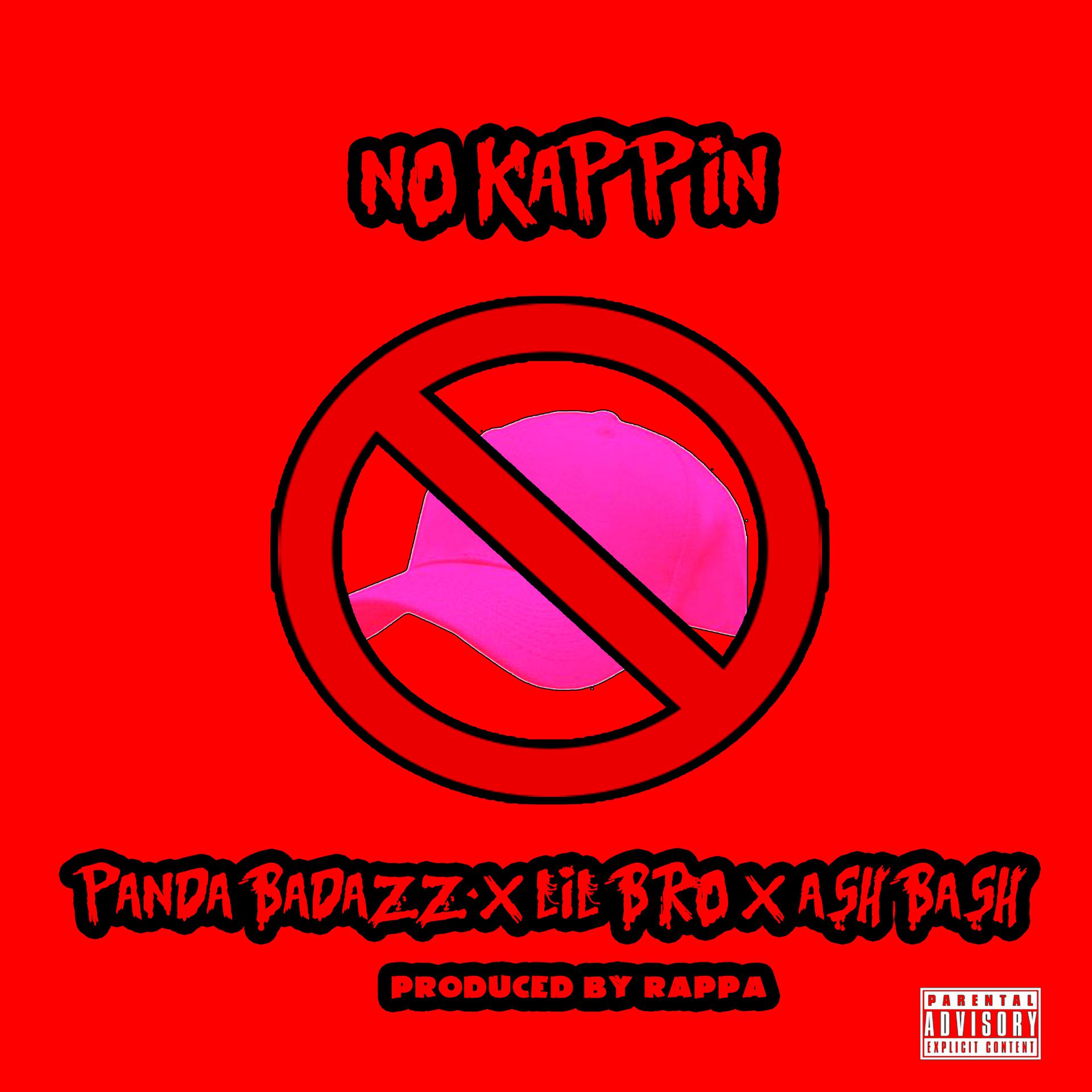 Постер альбома No Kappin (feat. Panda Badazz, Lil Bro & Ash Bash Tha Rapper)