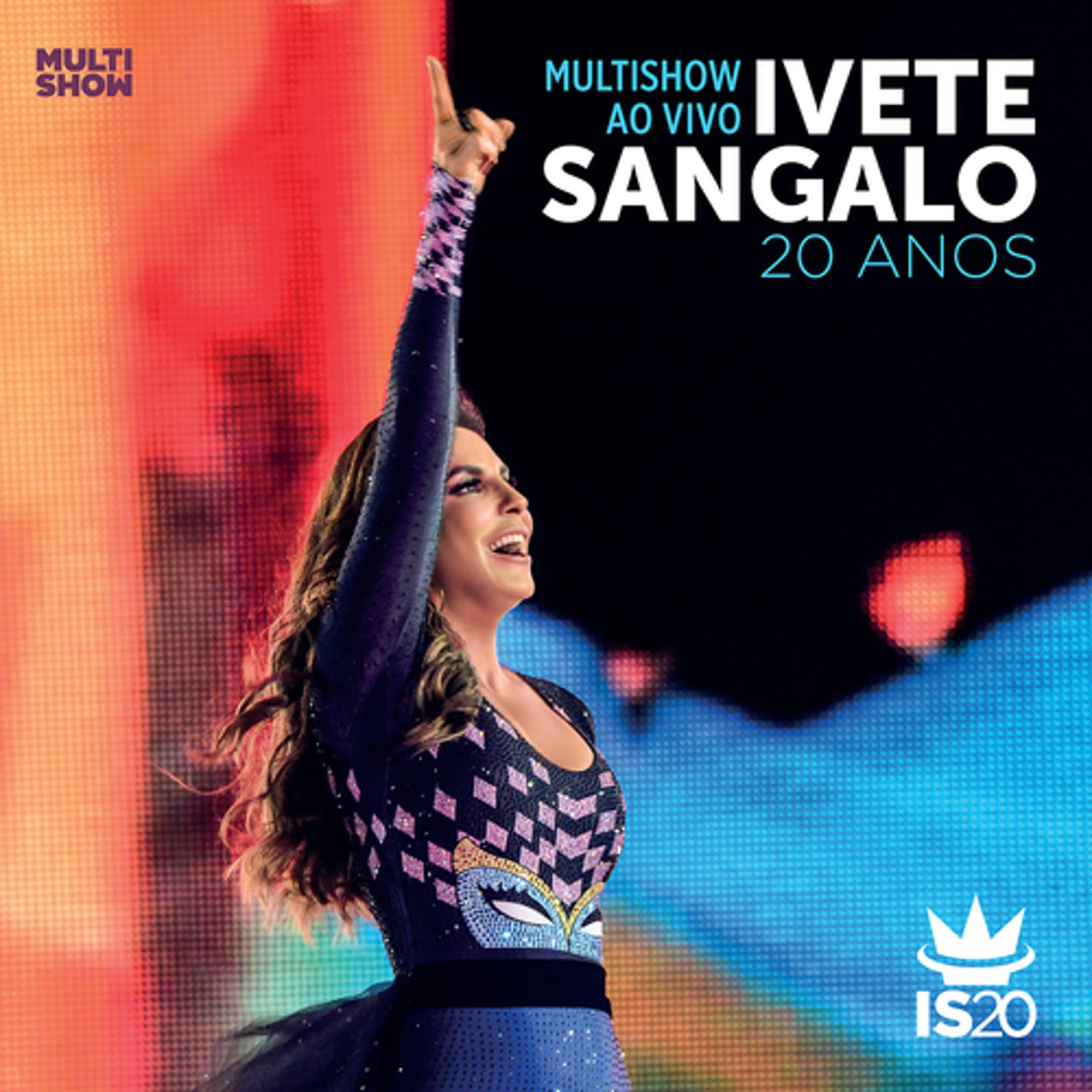 Постер альбома Multishow Ao Vivo - Ivete Sangalo 20 Anos