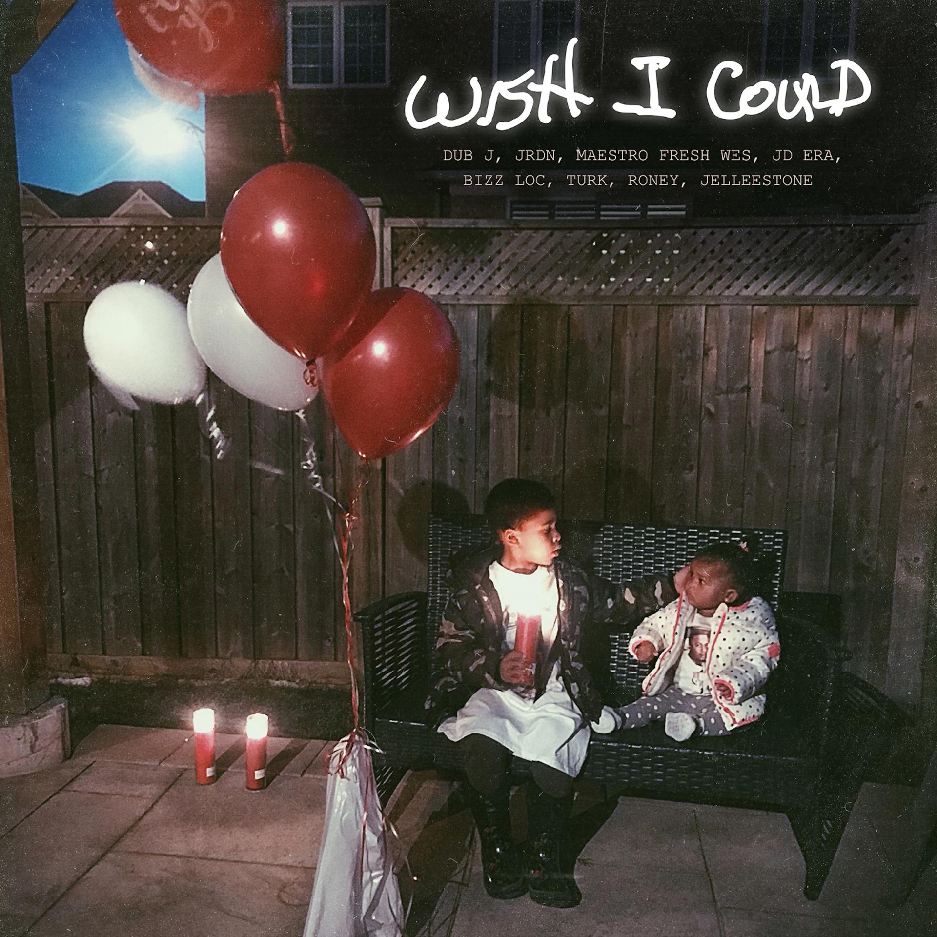 Постер альбома Wish I Could (feat. JRDN, Maestro Fresh Wes, JD Era, Bizz Loc, Turk, Roney & Jelleestone)