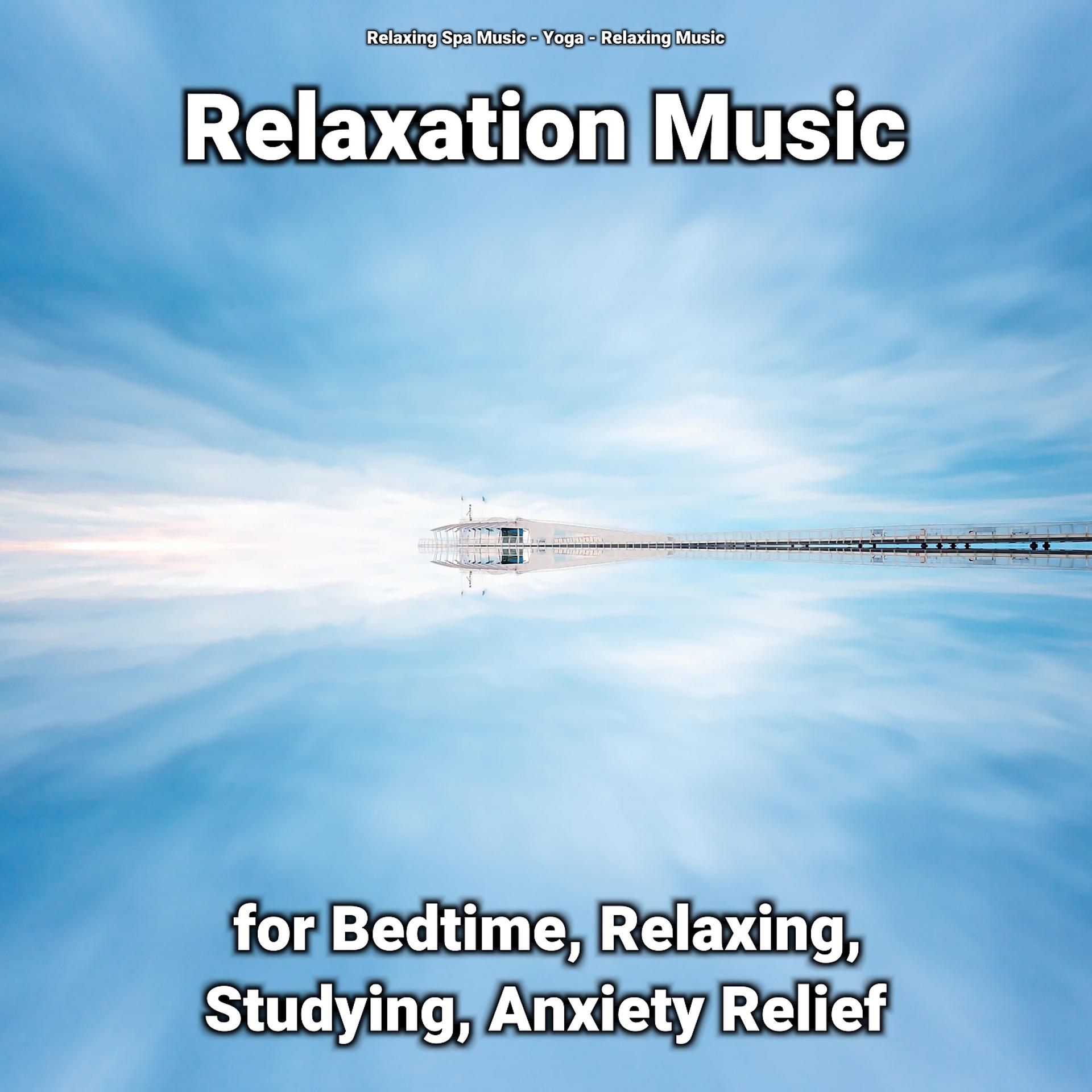 Постер альбома Relaxation Music for Bedtime, Relaxing, Studying, Anxiety Relief