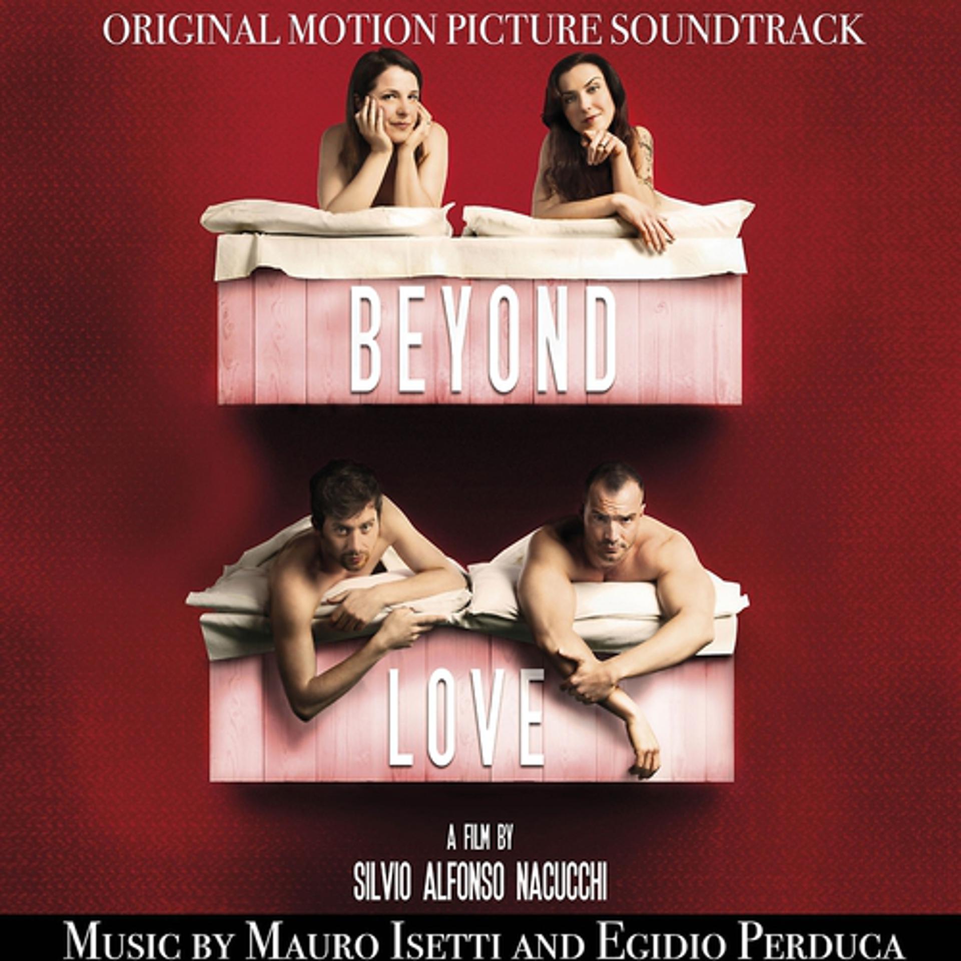 Постер альбома Beyond Love (Original Motion Picture Soundtrack) (A Film By Silvio Alfonso Nacucchi)