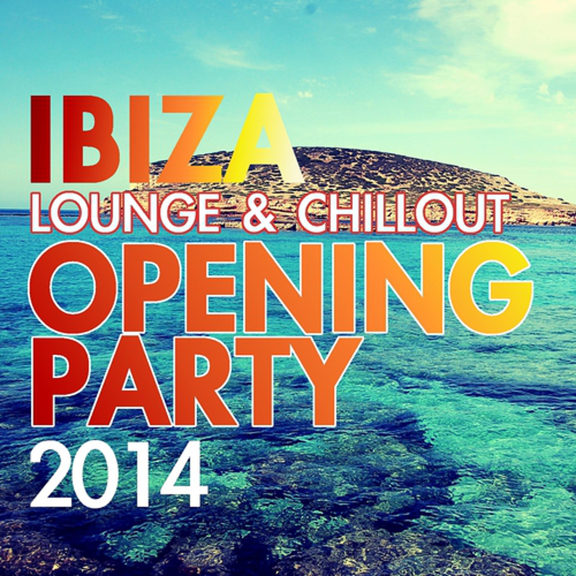 Постер альбома Ibiza Lounge & Chillout Opening Party 2014