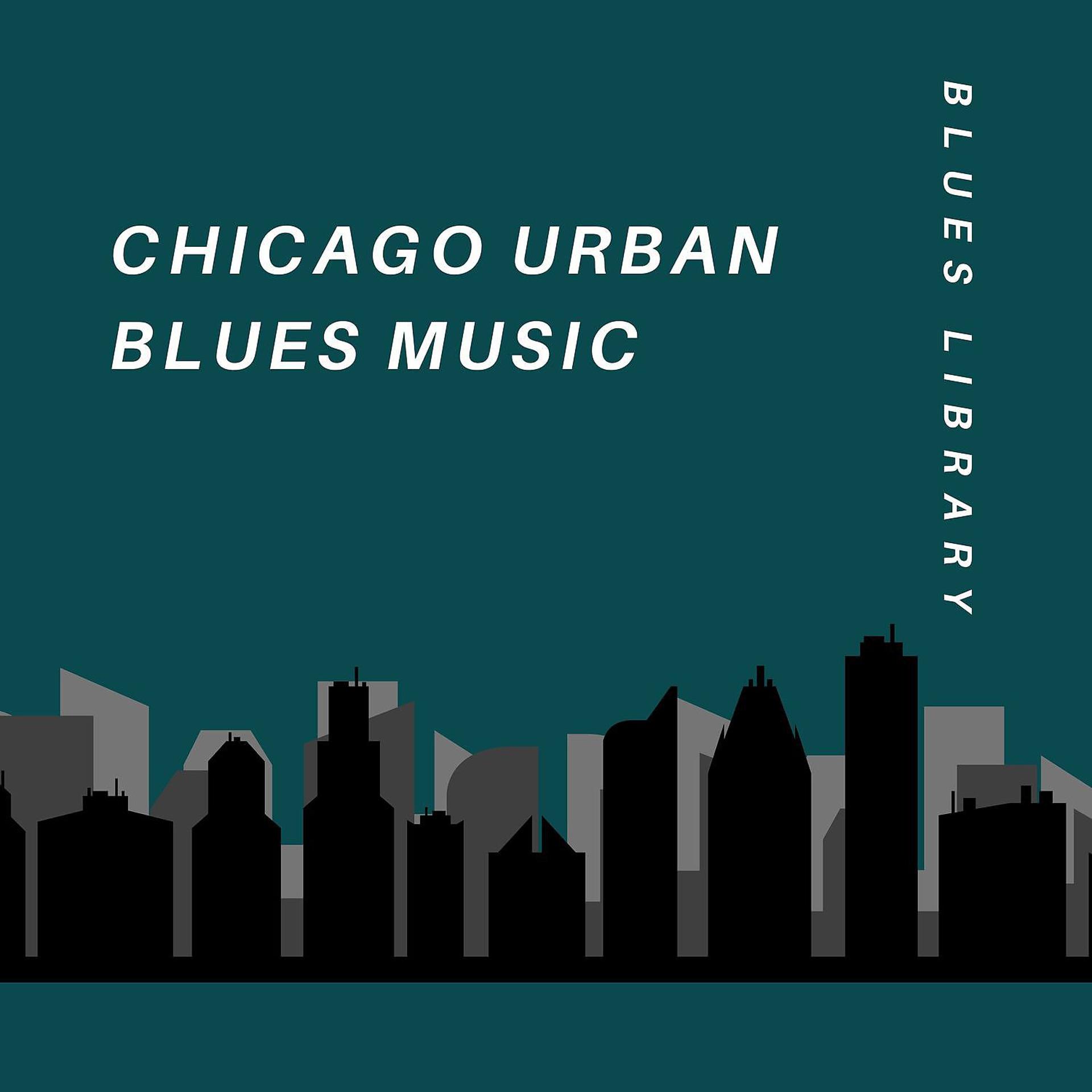 Постер альбома Chicago Urban Blues Music