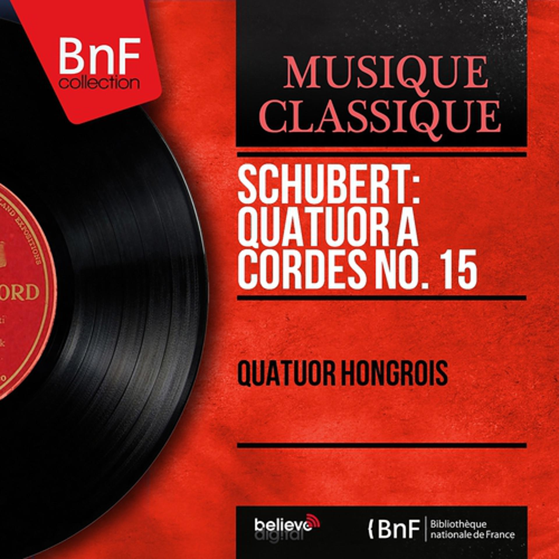 Постер альбома Schubert: Quatuor à cordes No. 15 (Mono Version)