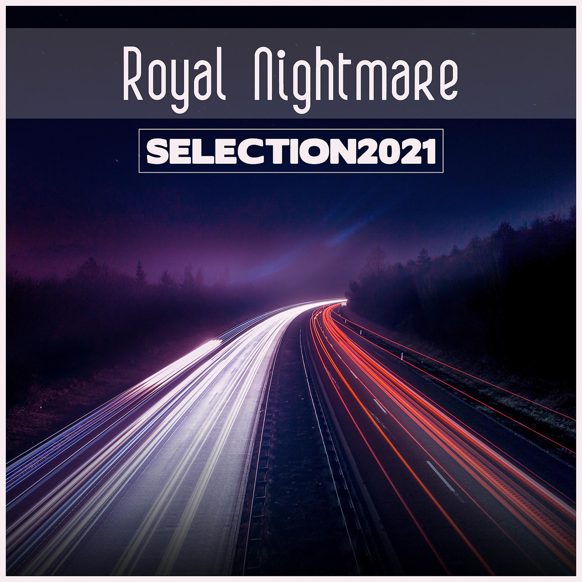Постер альбома Royal Nightmare Selection 2021