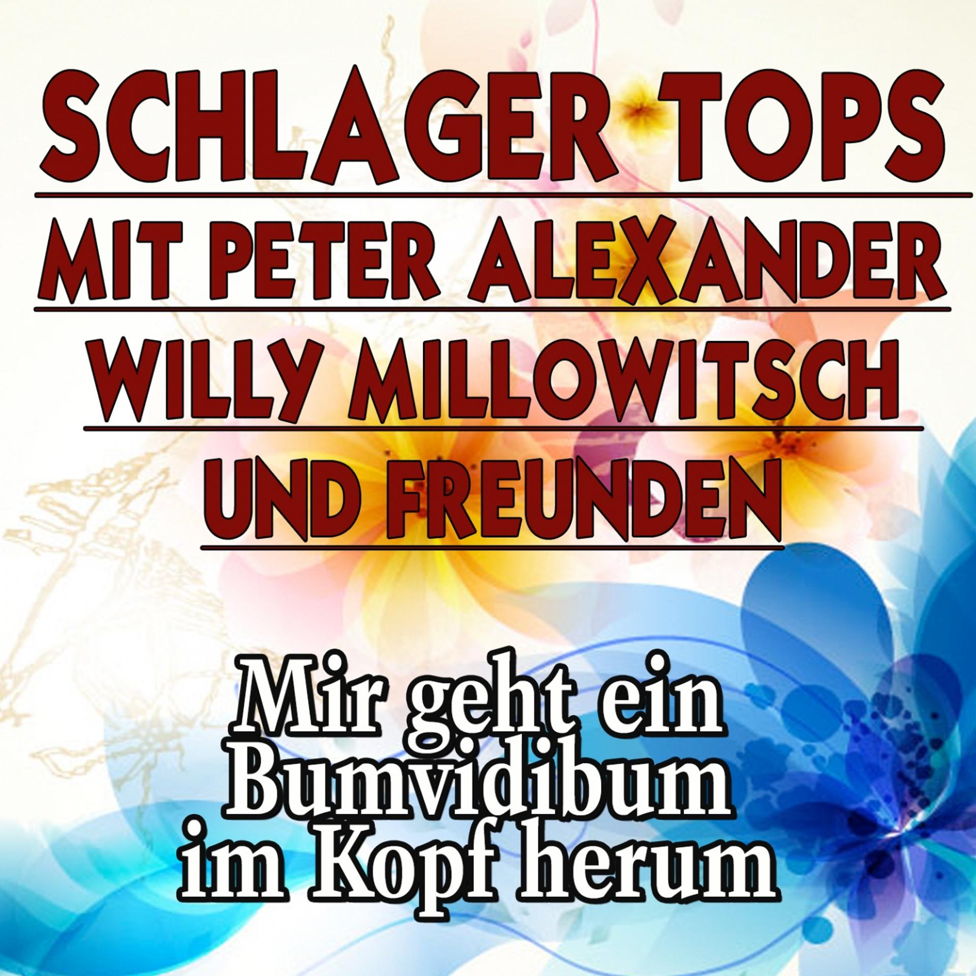 Постер альбома Schlager Tops mit Peter Alexander,Willy Millowitsch und Freunden