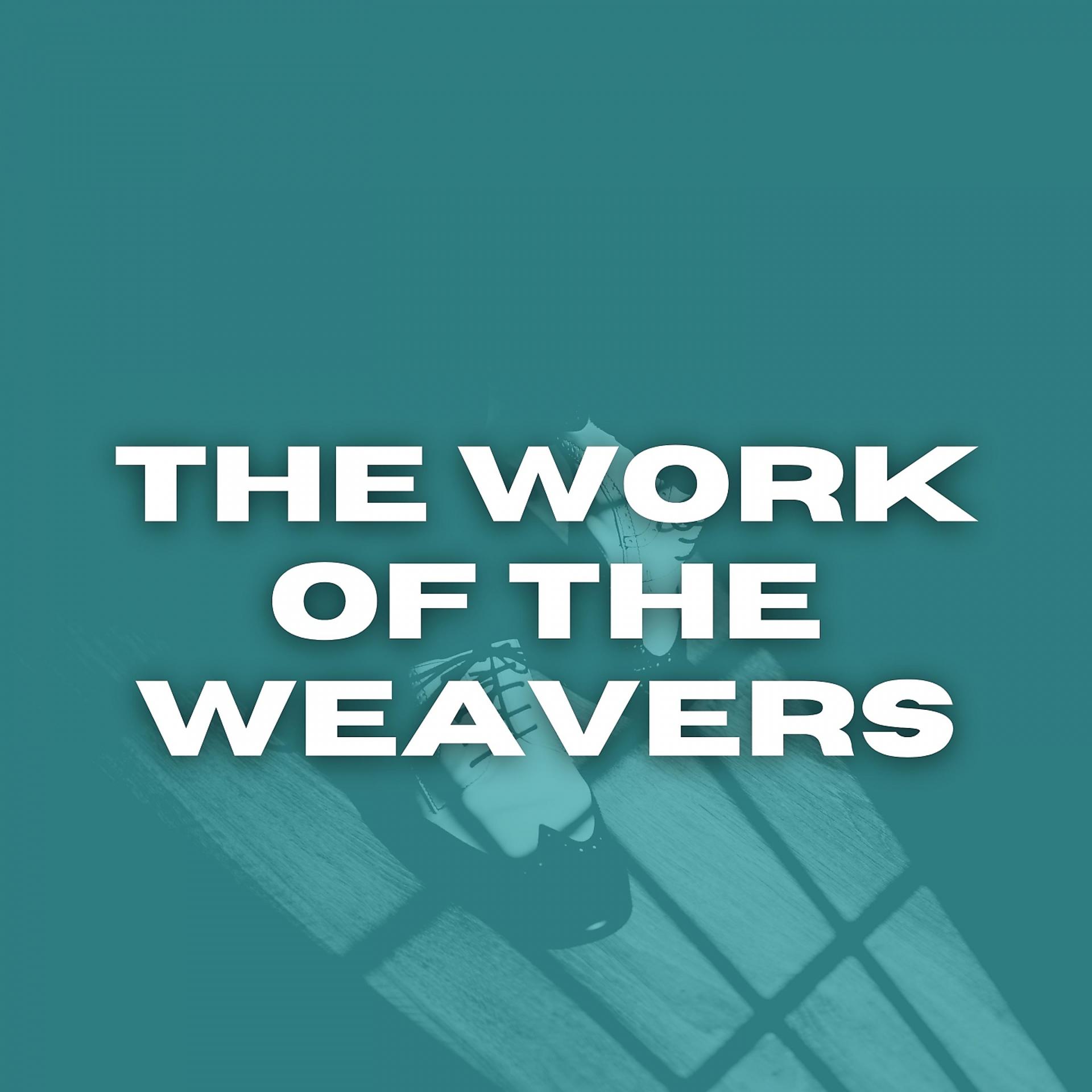 Постер альбома The Work of the Weavers