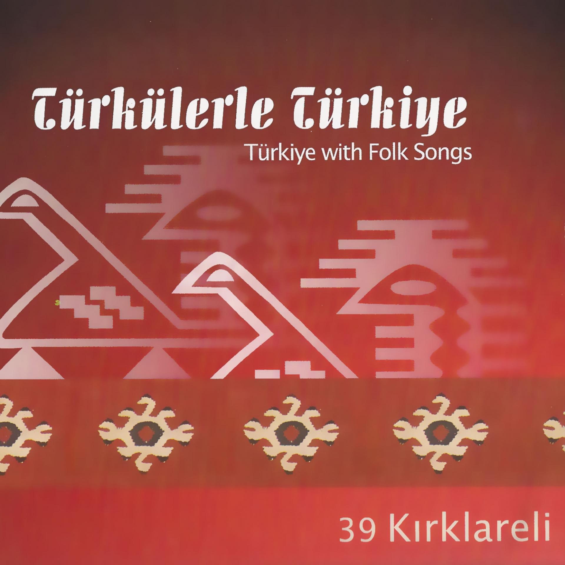 Постер альбома Türkülerle Türkiye, Vol. 39