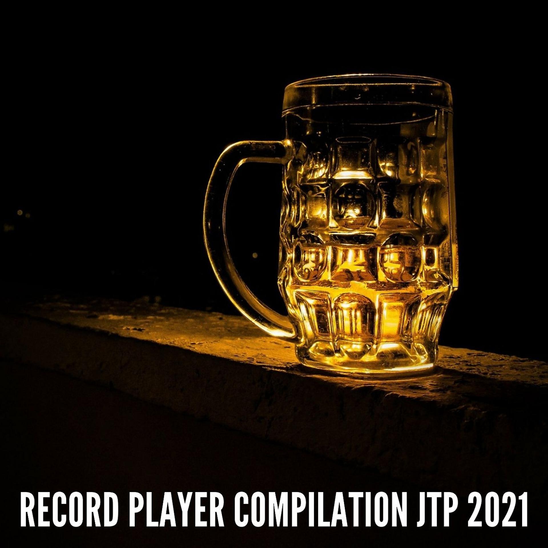 Постер альбома RECORD PLAYER COMPILATION JTP 2021