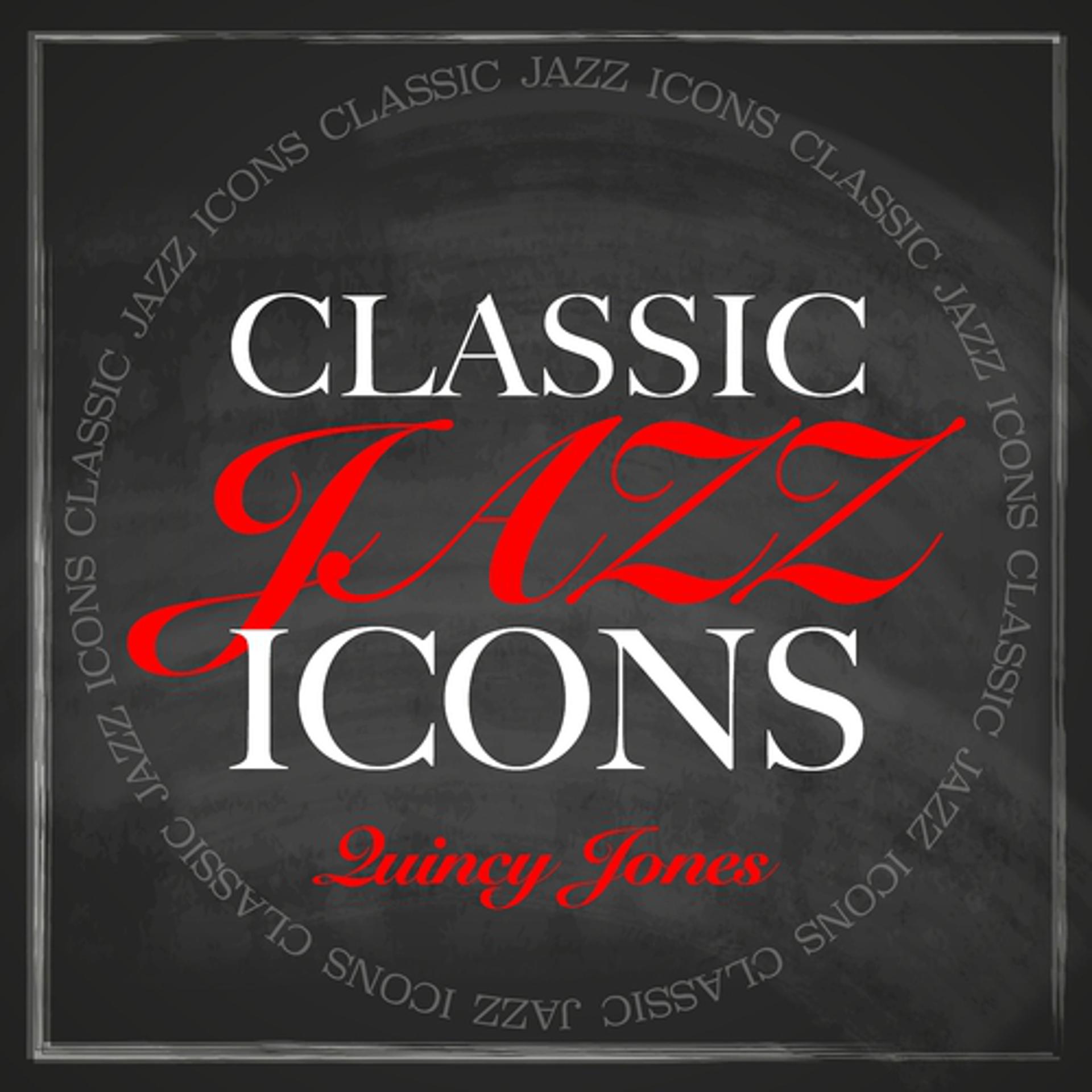 Постер альбома Classic Jazz Icons - Quincy Jones