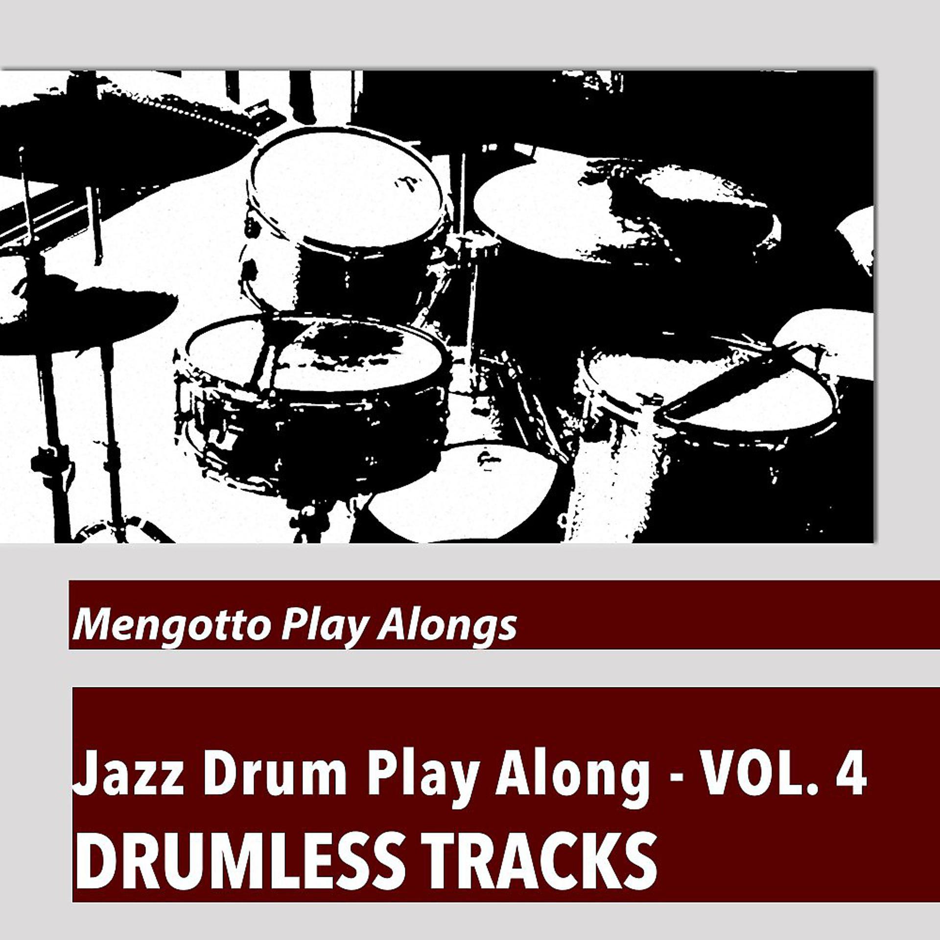 Постер альбома Jazz Drum Play Along (Drumless Tracks), Vol. 4