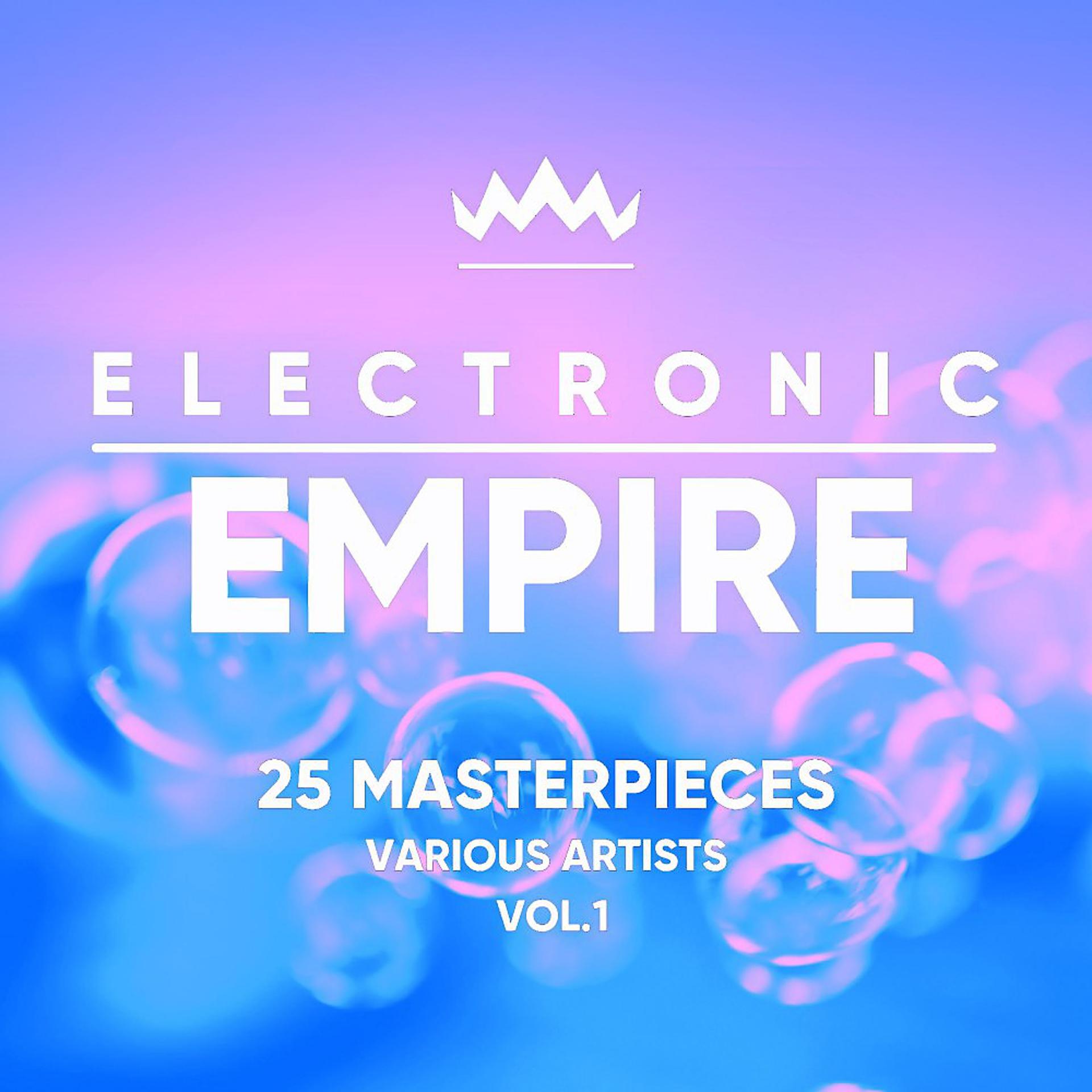 Постер альбома Electronic Empire (25 Masterpieces), Vol. 1